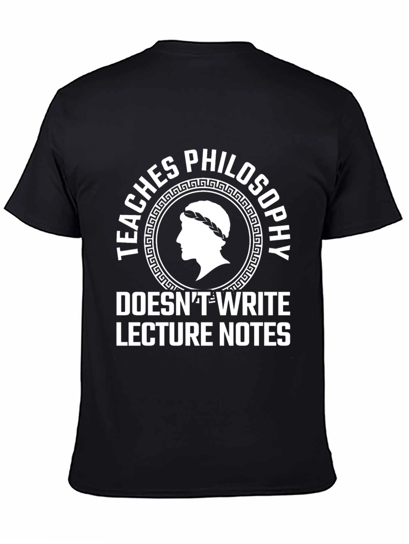 Philosophy Teacher T-Shirt - Lecture Notes? Nope!