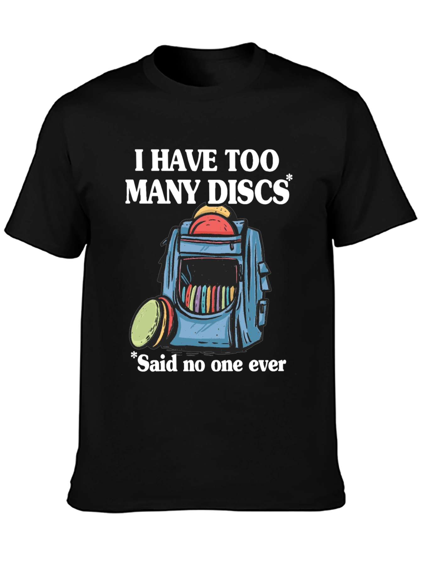 Too Many Discs Disc Golf T-Shirt