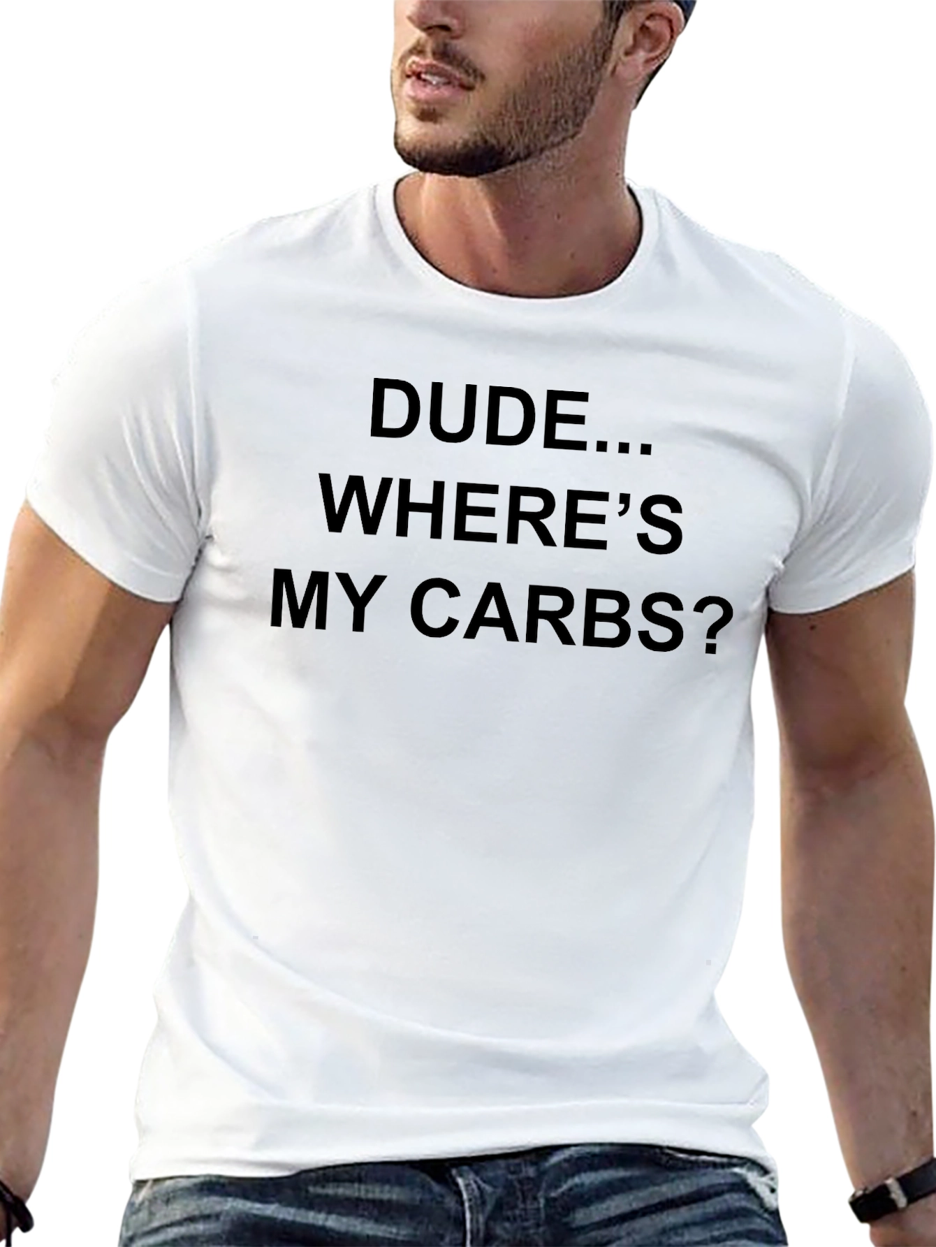 Dude Wheres My Carbs Graphic T-Shirt