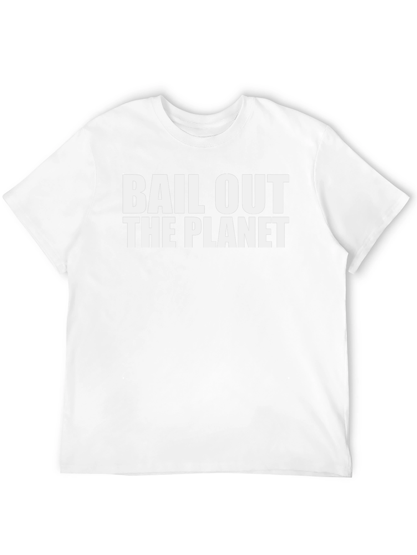 Bail Out The Planet T-Shirt