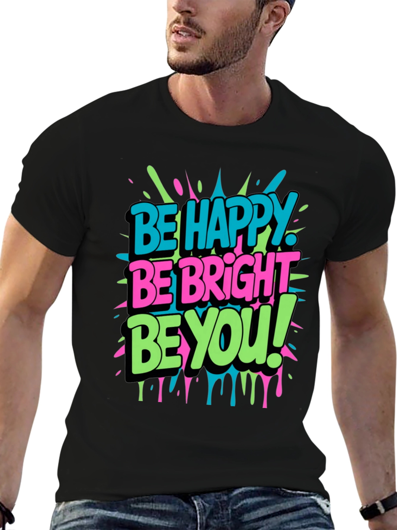 Be Happy Be Bright Be You! Graphic T-Shirt