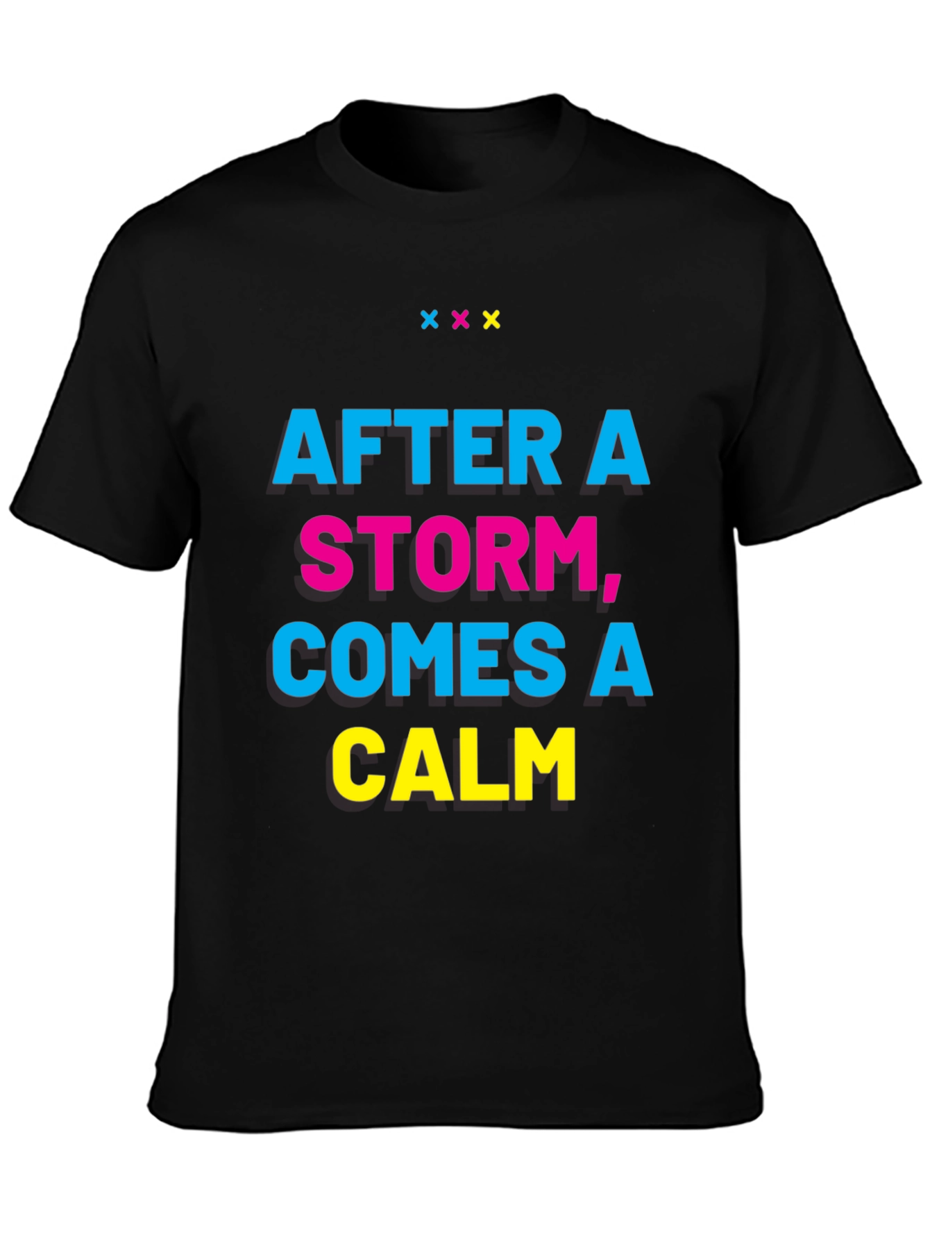Inspirational T-Shirt: After a Storm Comes a Calm