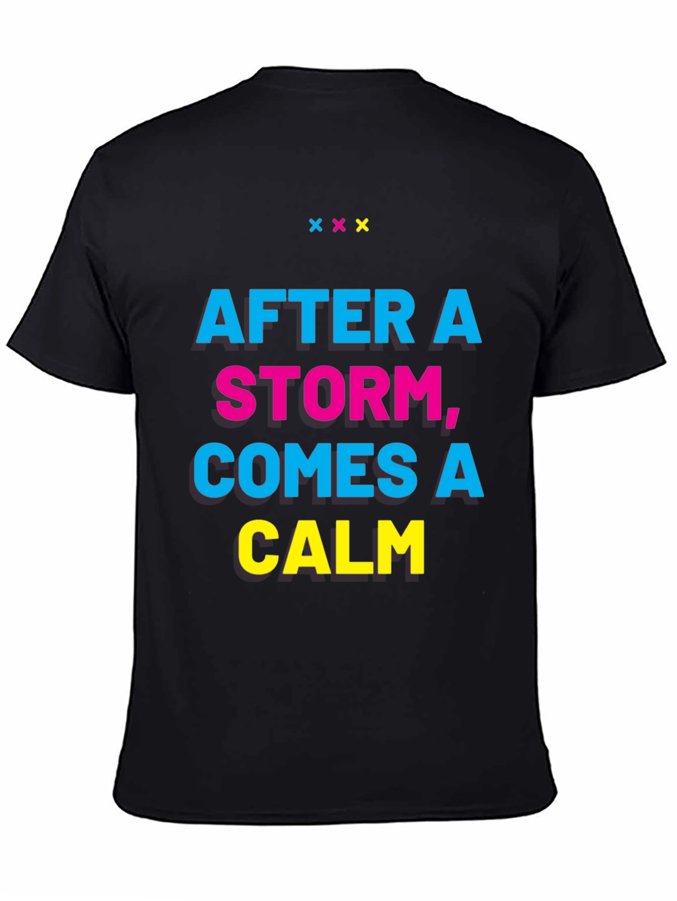 Inspirational T-Shirt: After a Storm Comes a Calm