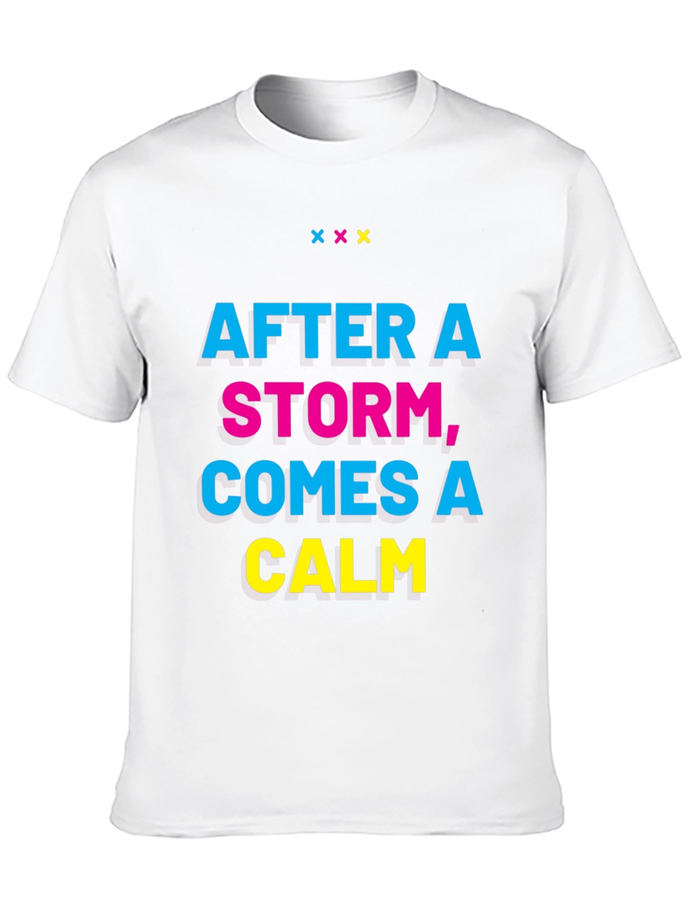 Inspirational T-Shirt: After a Storm Comes a Calm