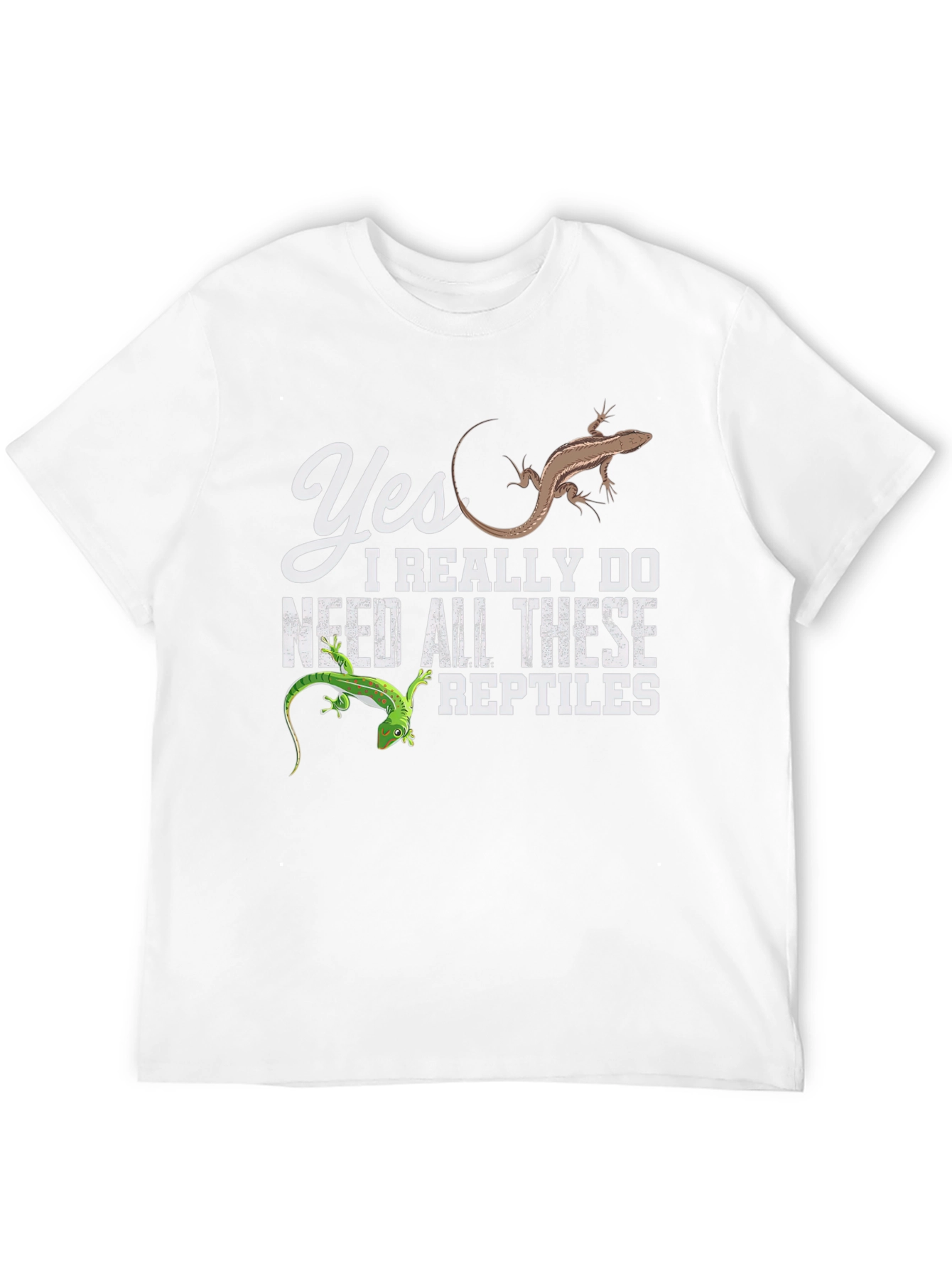 Reptile Lover T-Shirt: Yes I Need All These Reptiles