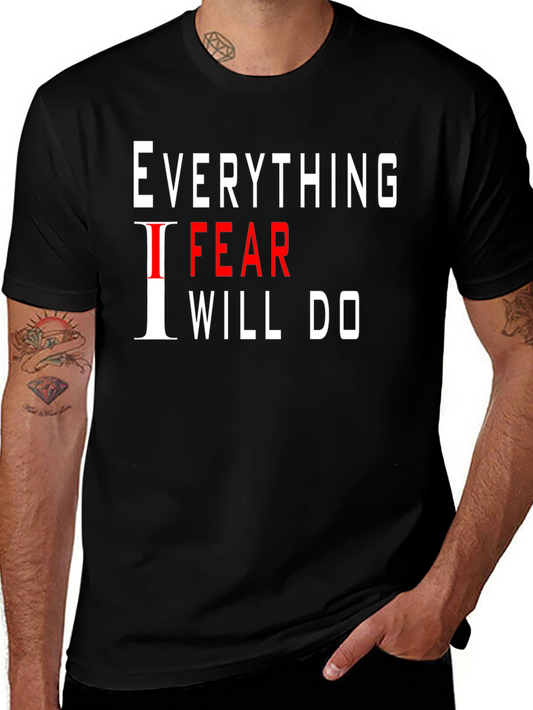Everything I Fear I Will Do Black T-Shirt