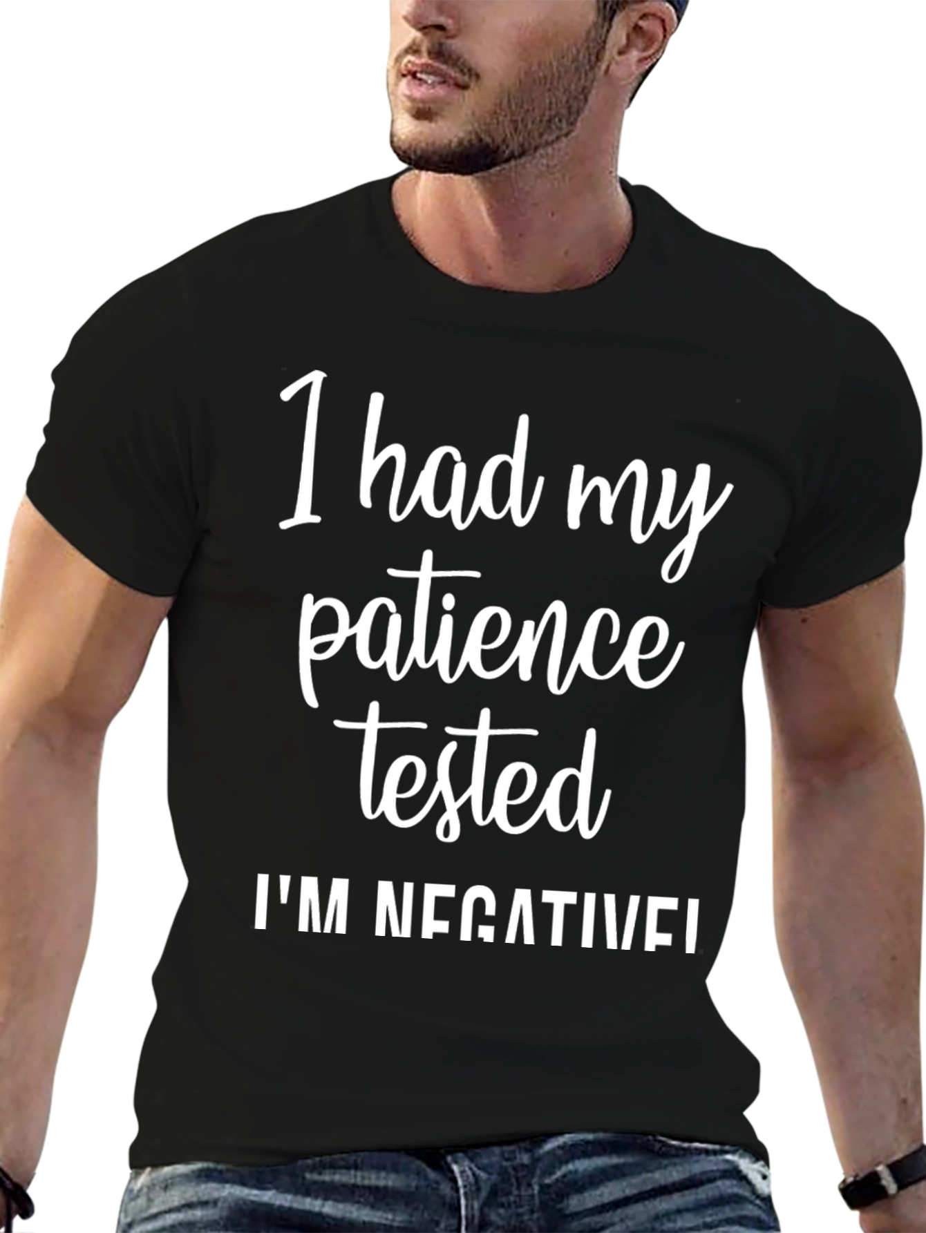 Funny Patience Tested Negative T-Shirt
