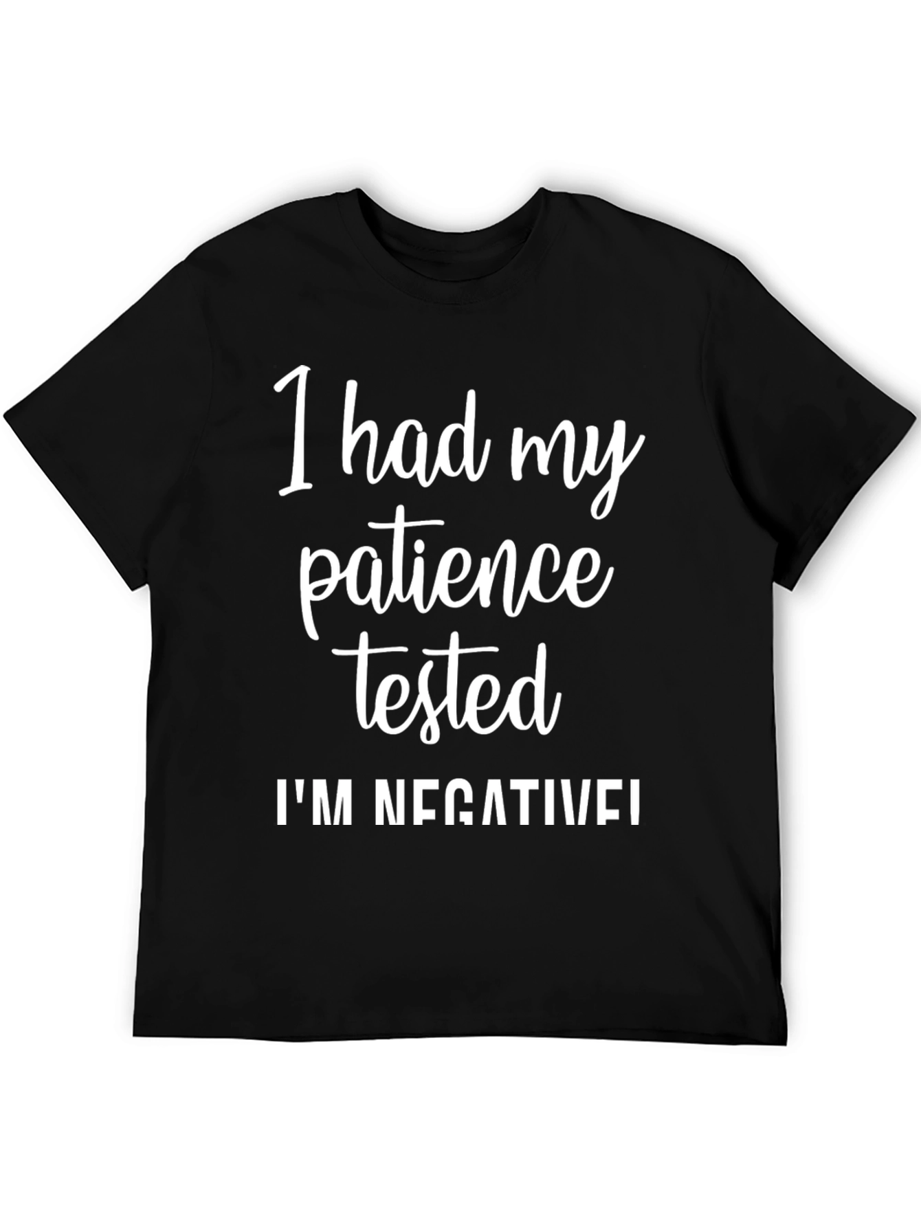 Funny Patience Tested Negative T-Shirt