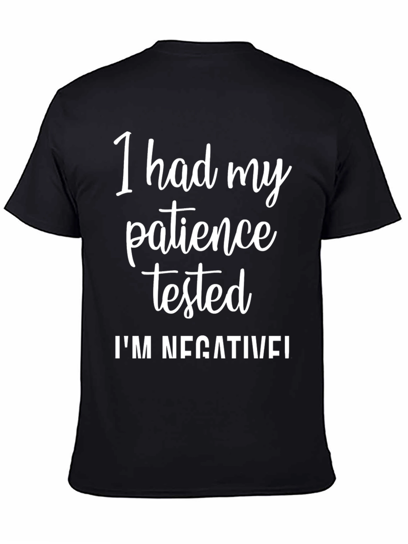 Funny Patience Tested Negative T-Shirt