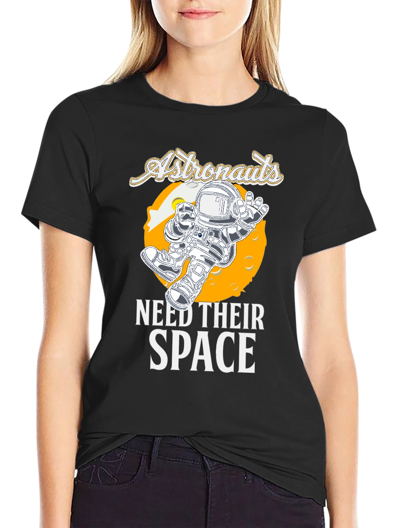 Astronauts Need Their Space T-Shirt