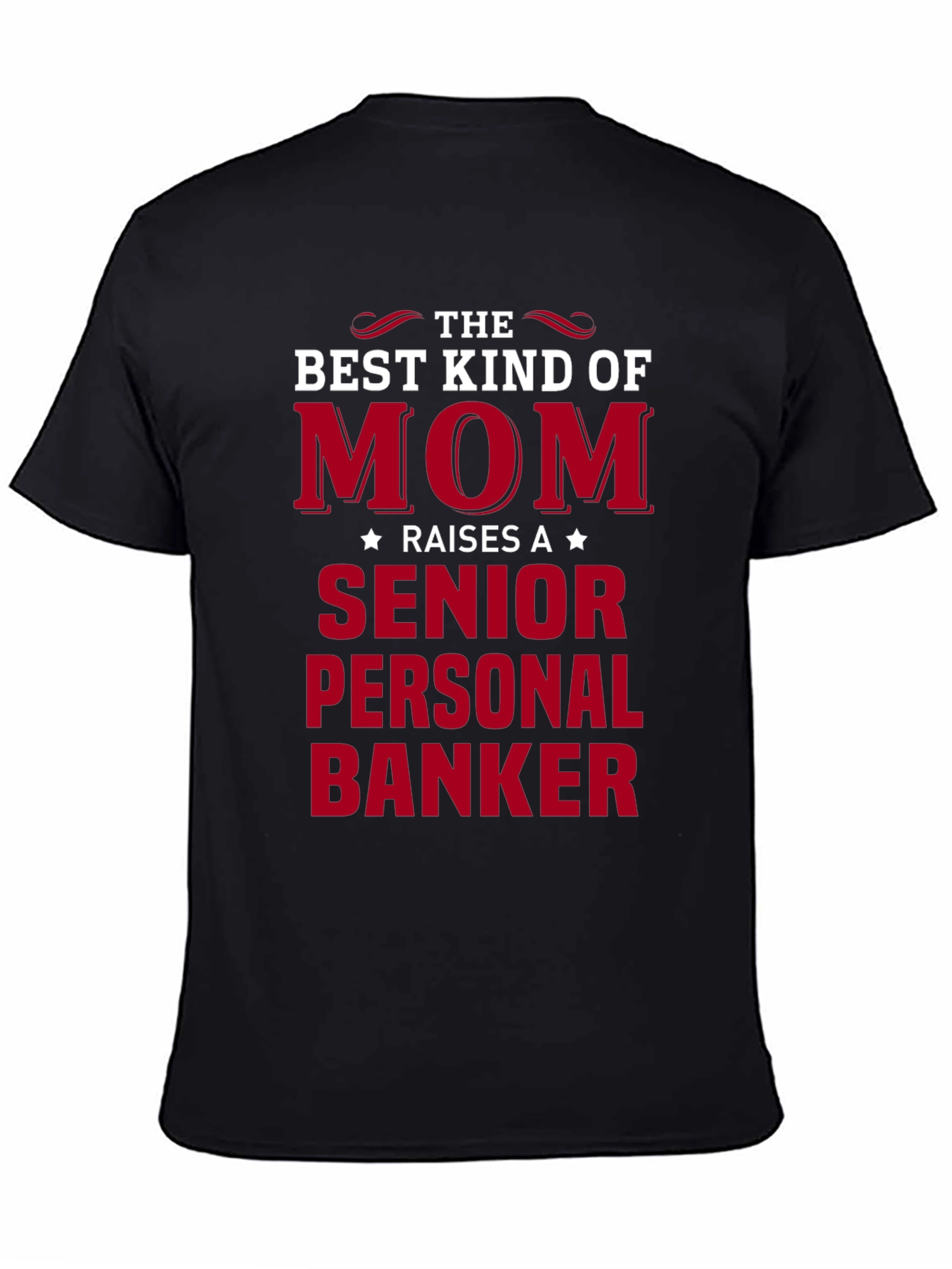 Mom Raises Senior Personal Banker Black T-Shirt