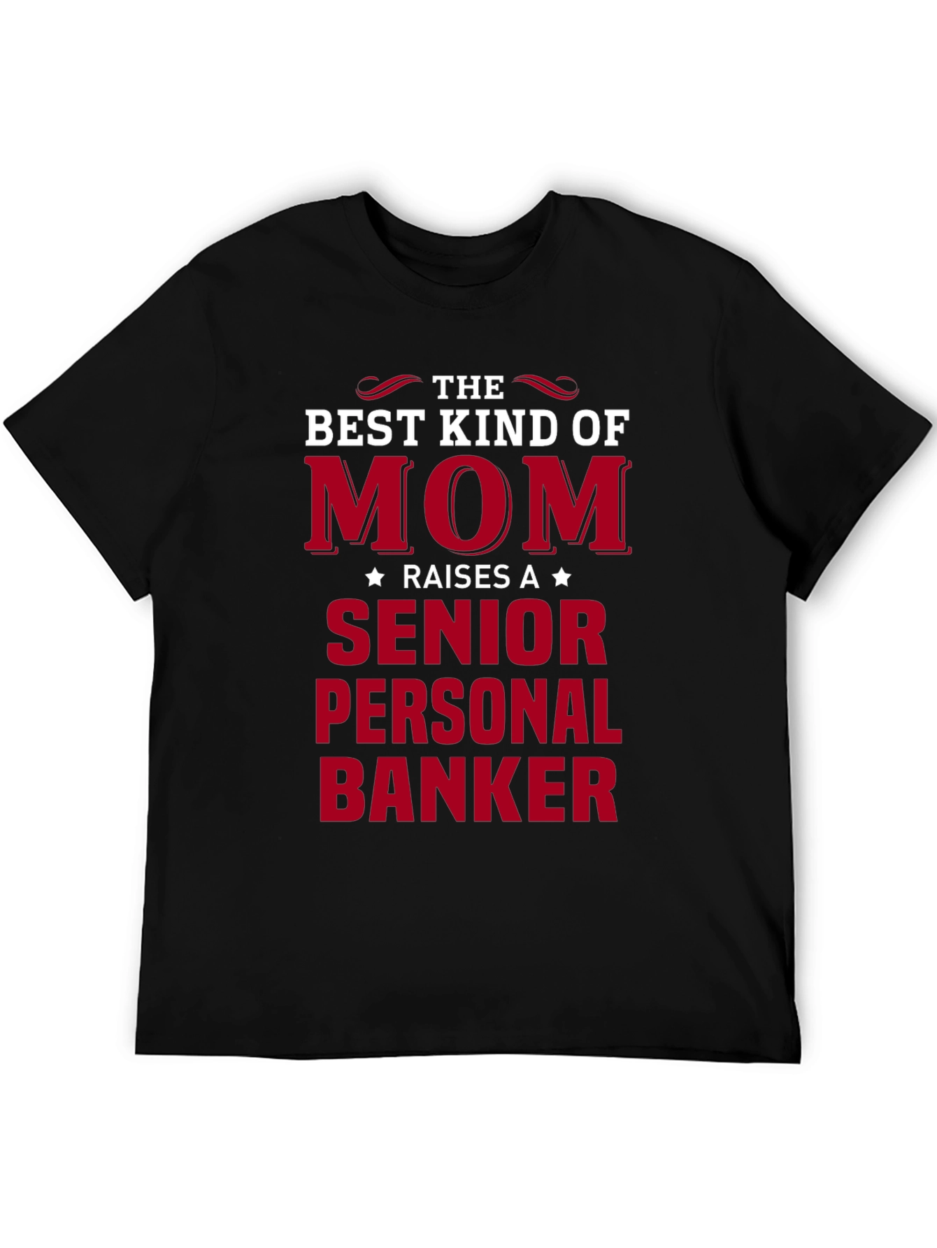 Mom Raises Senior Personal Banker Black T-Shirt