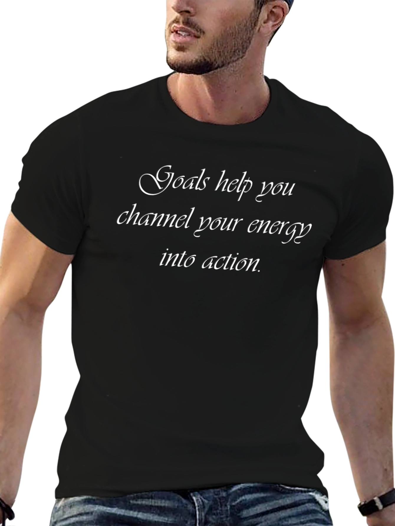 Goals Help You Channel Your Energy T-Shirt
