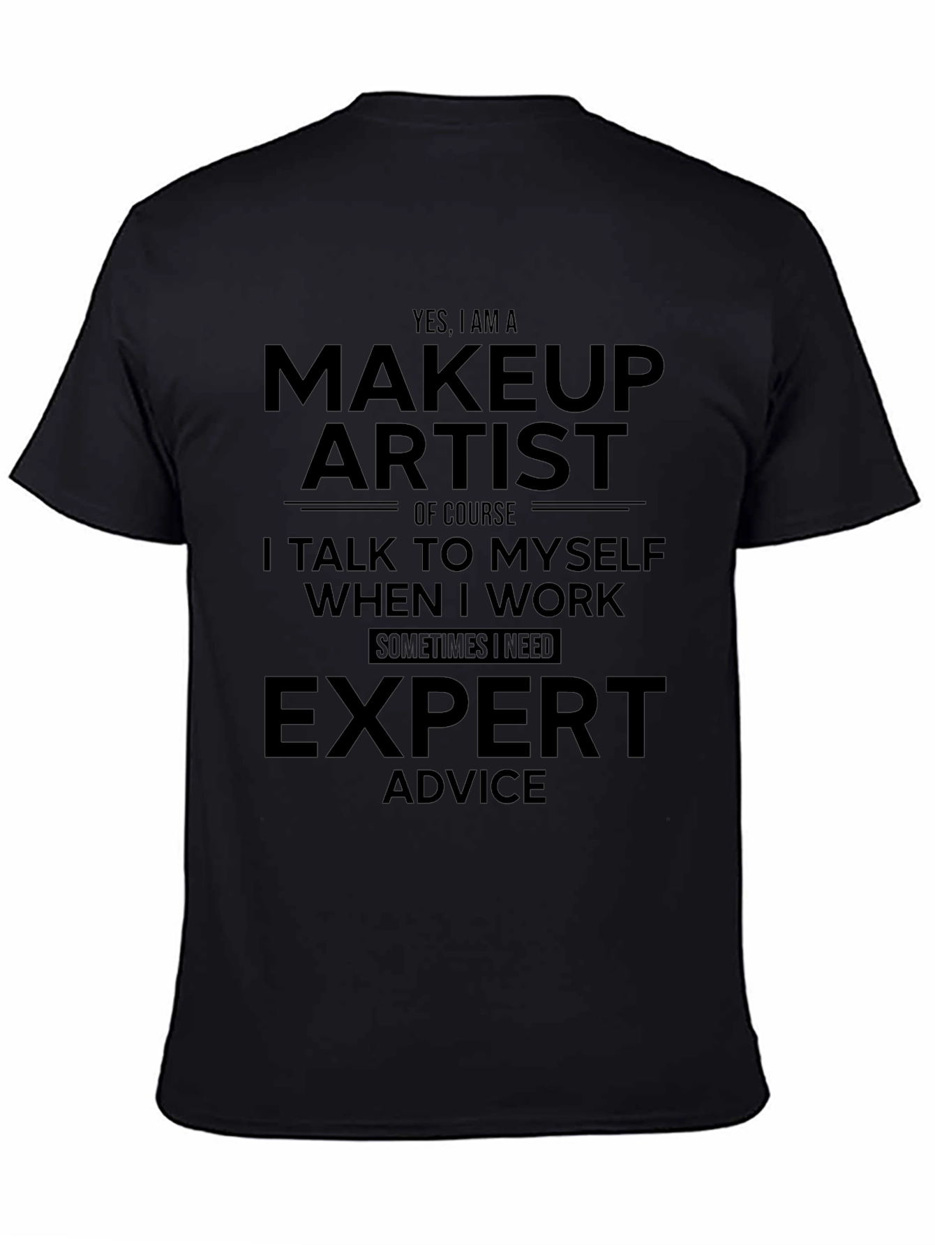 Makeup Artist T-Shirt - Expert Advice