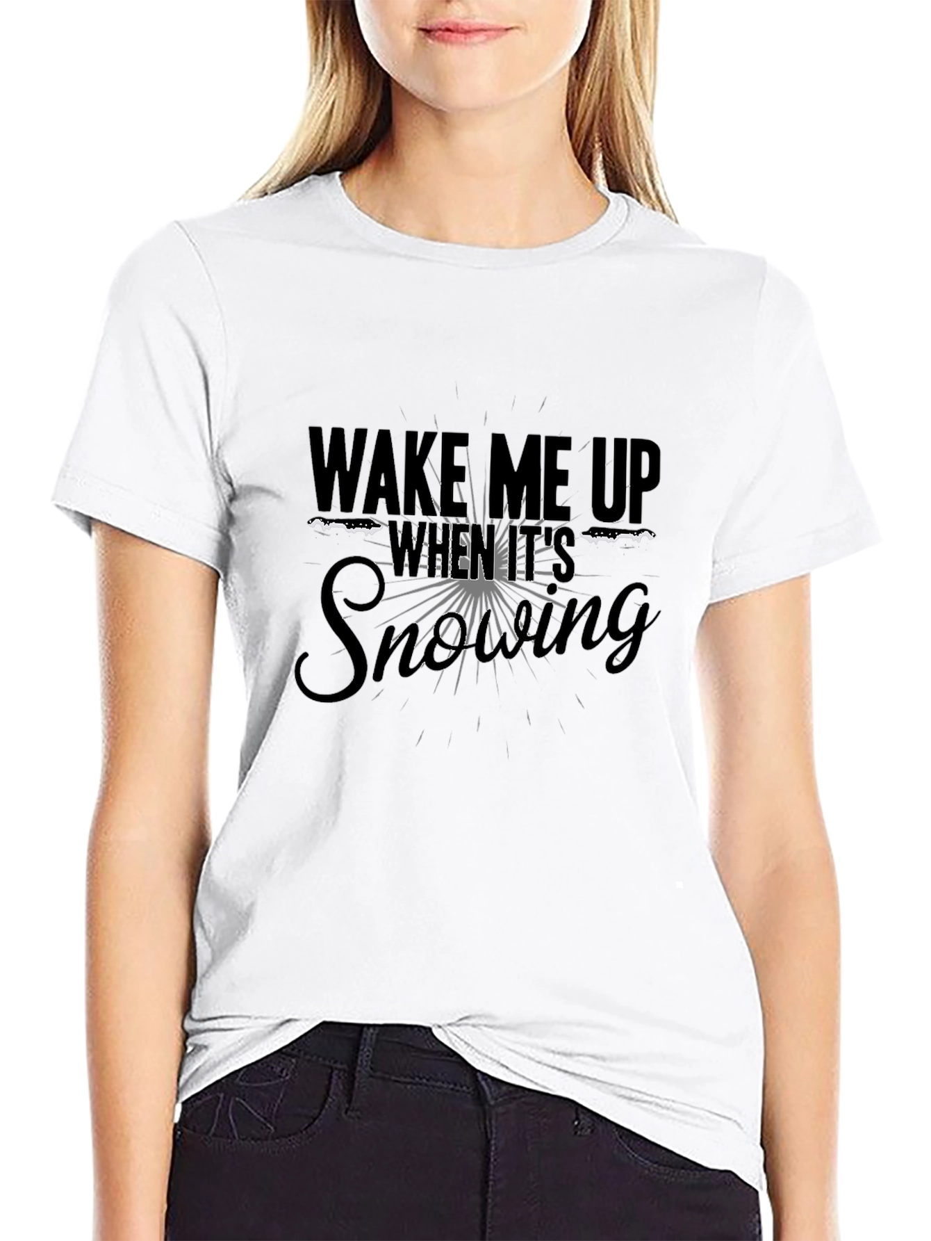 Wake Me Up When Its Snowing Black T-Shirt