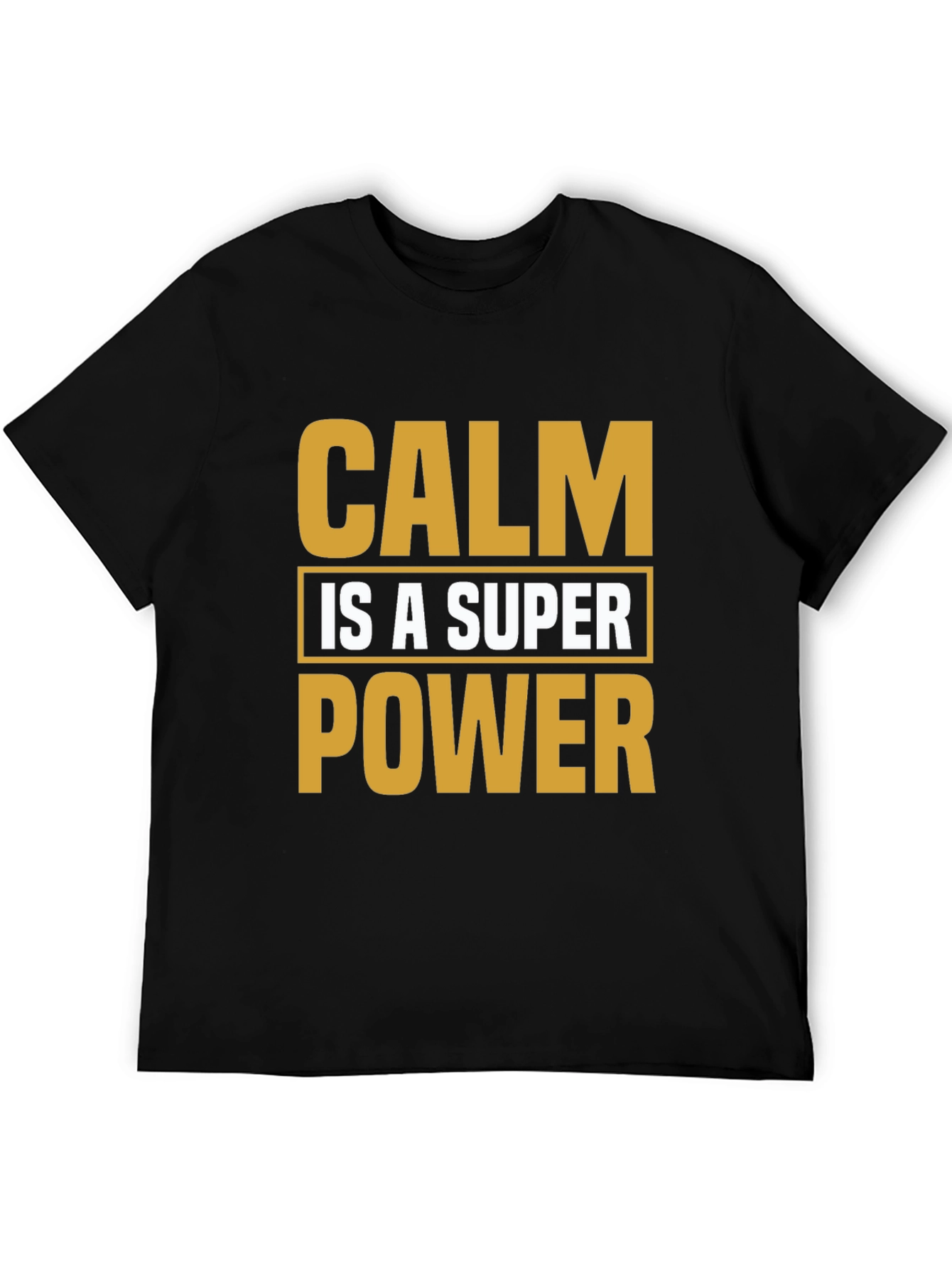 Calm is a Super Power Graphic Tee