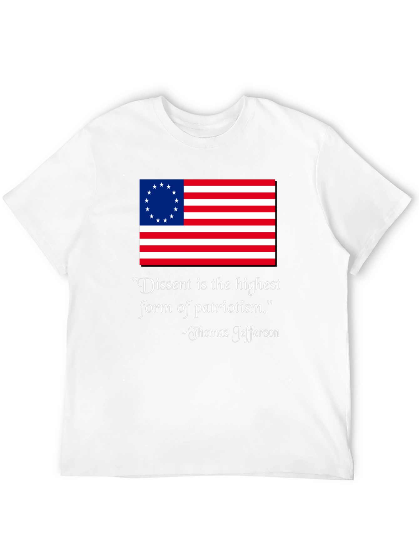 Dissent Is Patriotism T-Shirt - Thomas Jefferson Quote