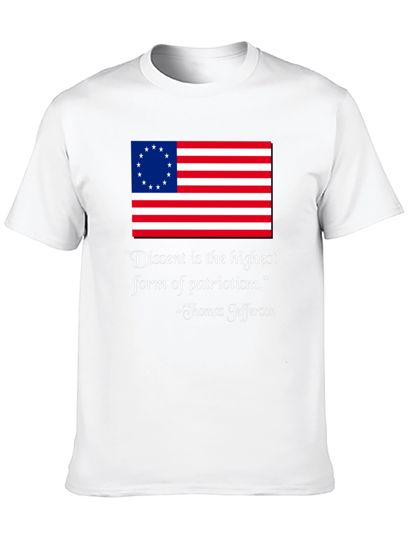 Dissent Is Patriotism T-Shirt - Thomas Jefferson Quote