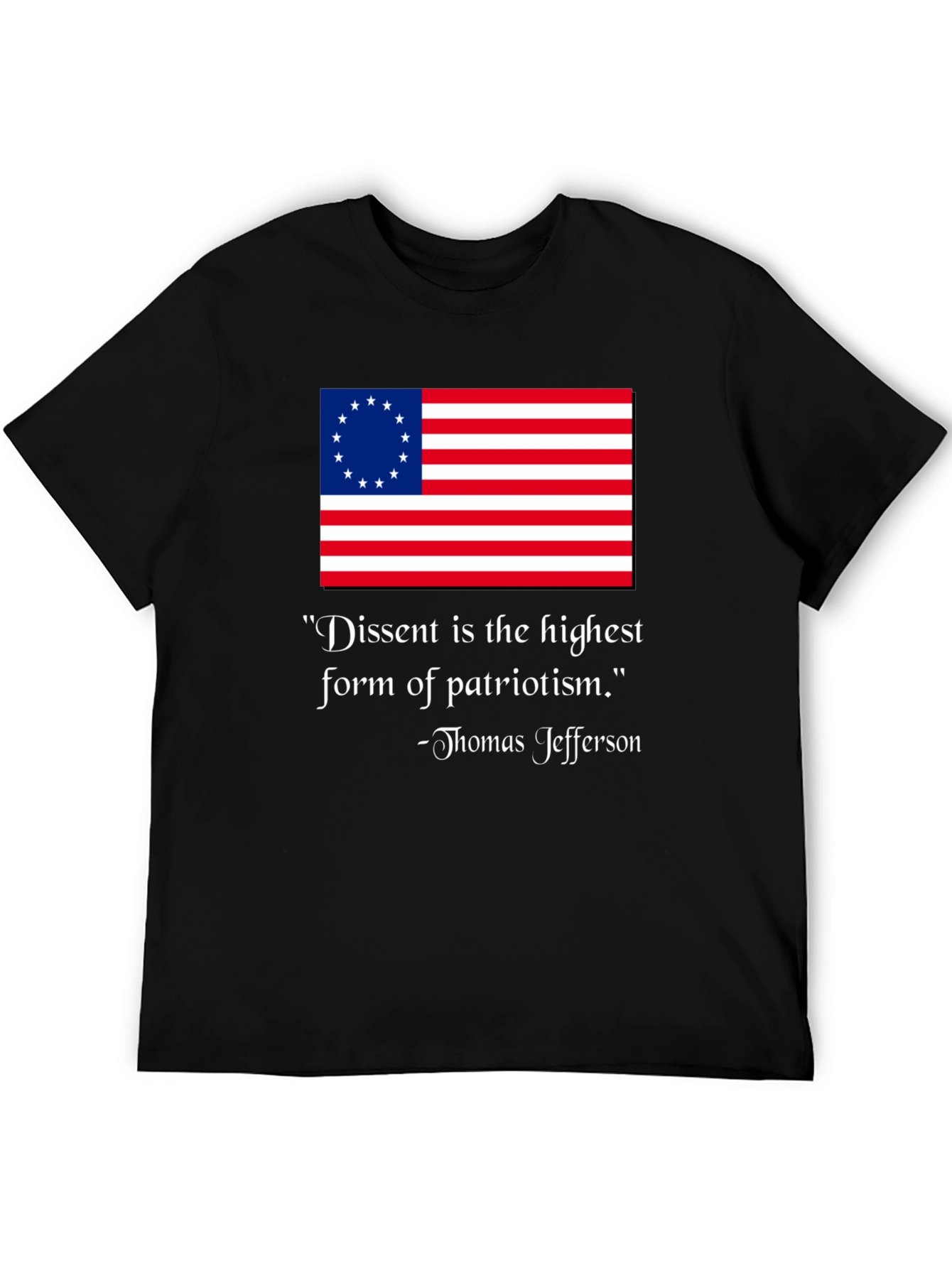 Dissent Is Patriotism T-Shirt - Thomas Jefferson Quote
