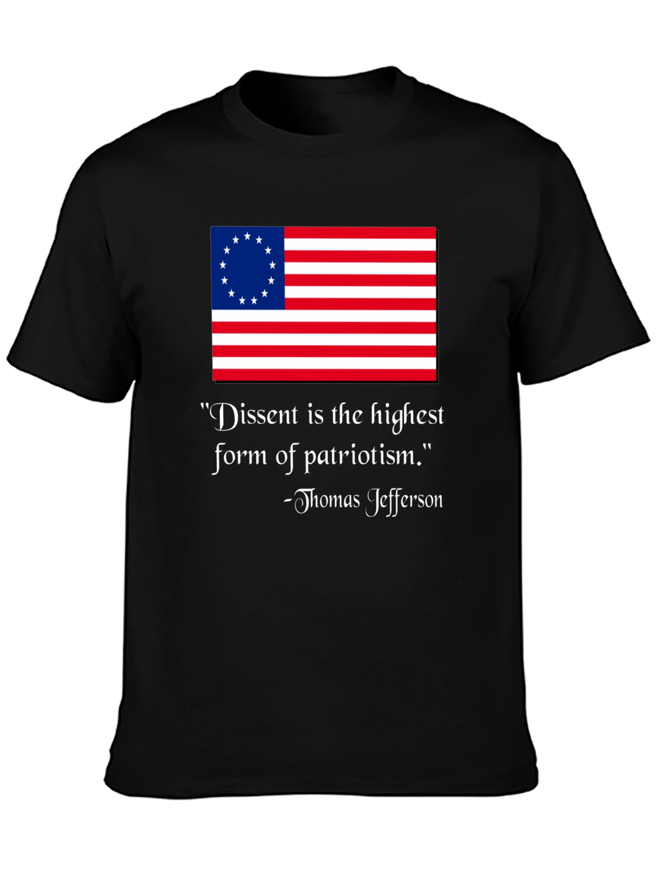 Dissent Is Patriotism T-Shirt - Thomas Jefferson Quote