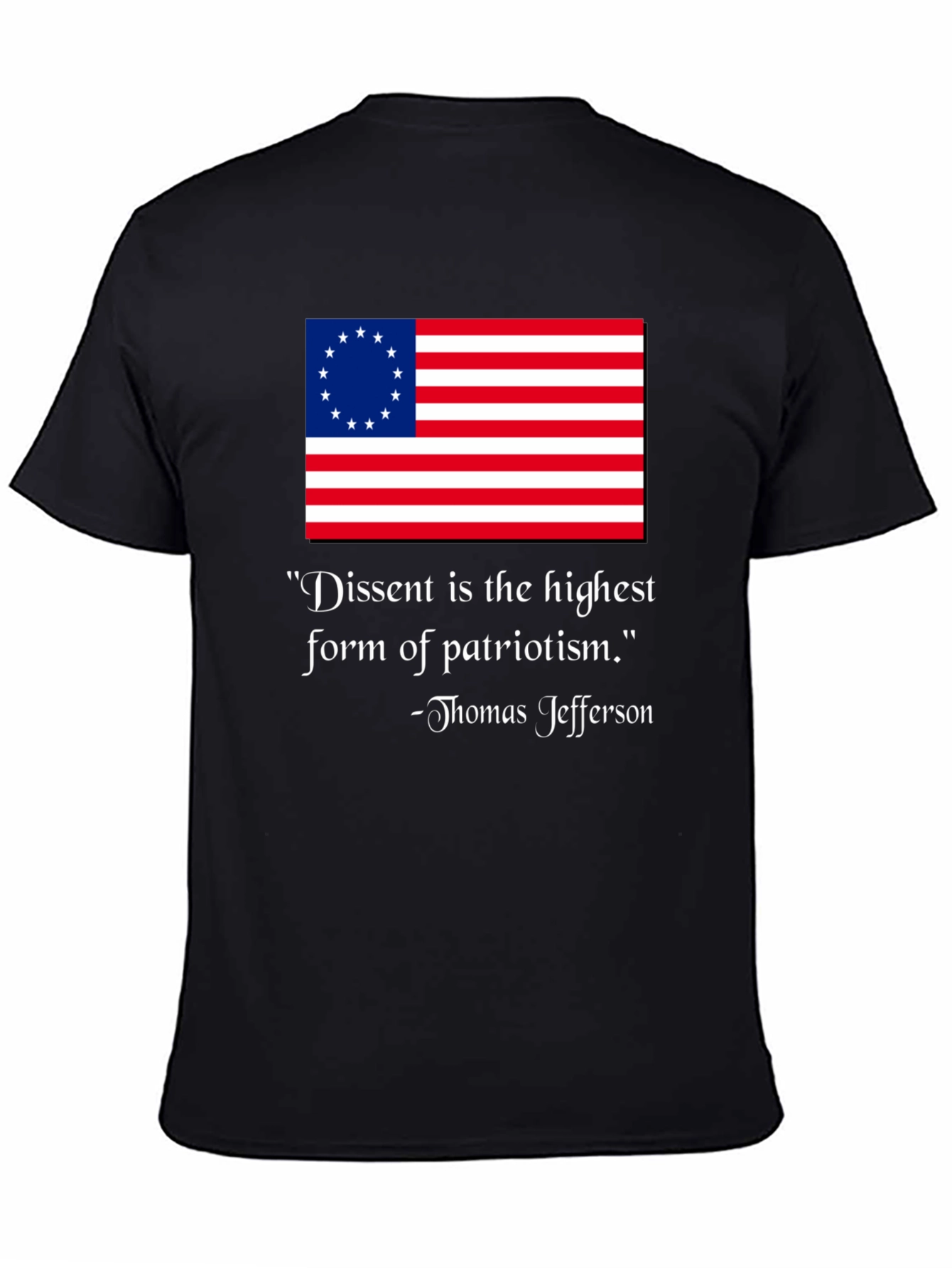 Dissent Is Patriotism T-Shirt - Thomas Jefferson Quote