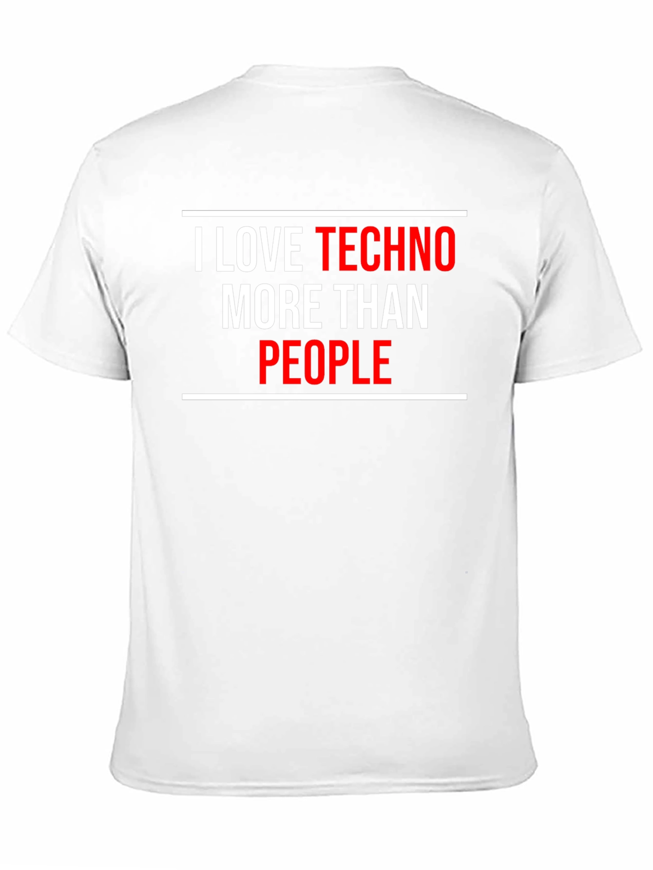 I Love Techno More Than People T-Shirt