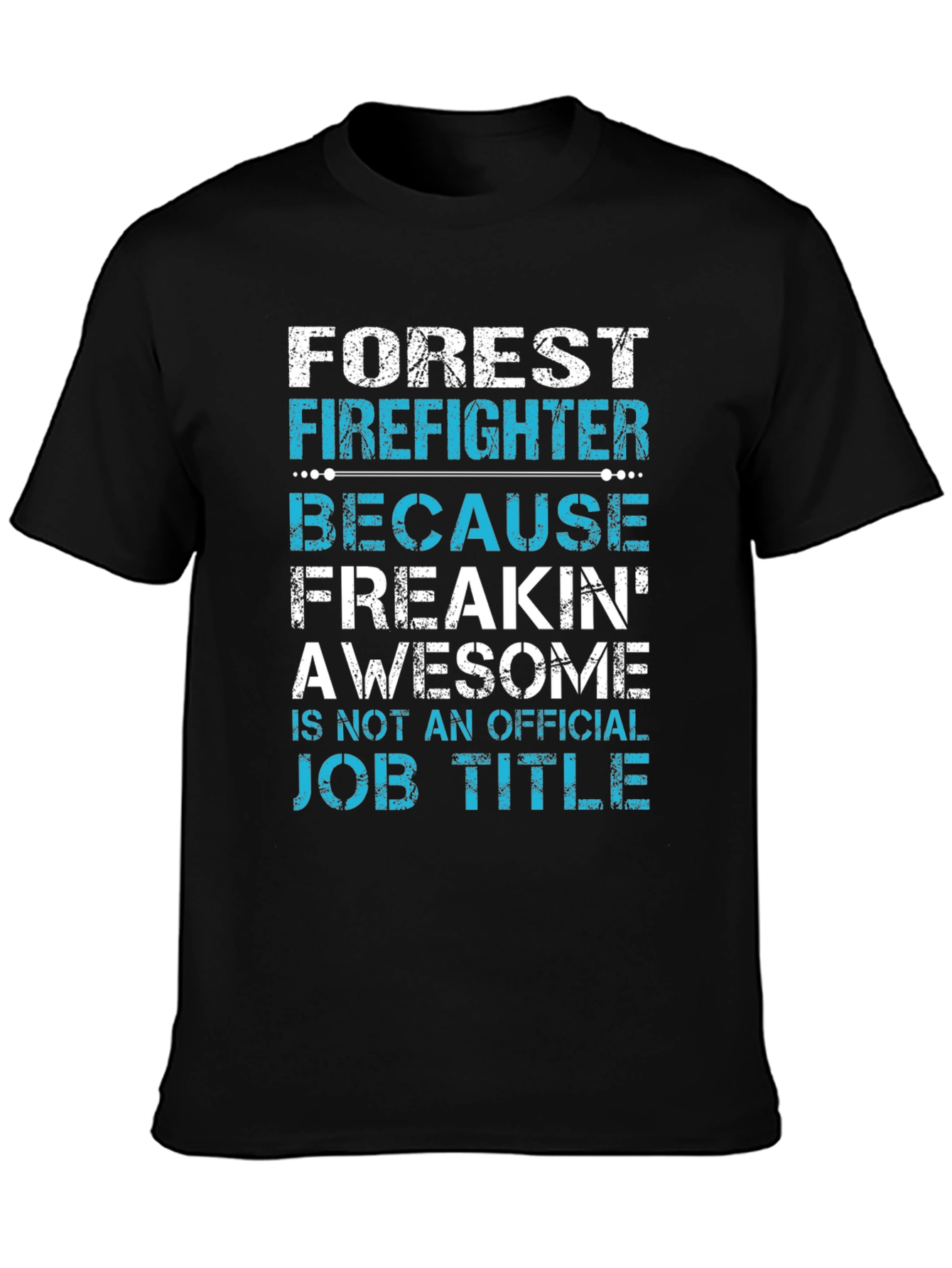 Forest Firefighter Awesome Job Title T-Shirt
