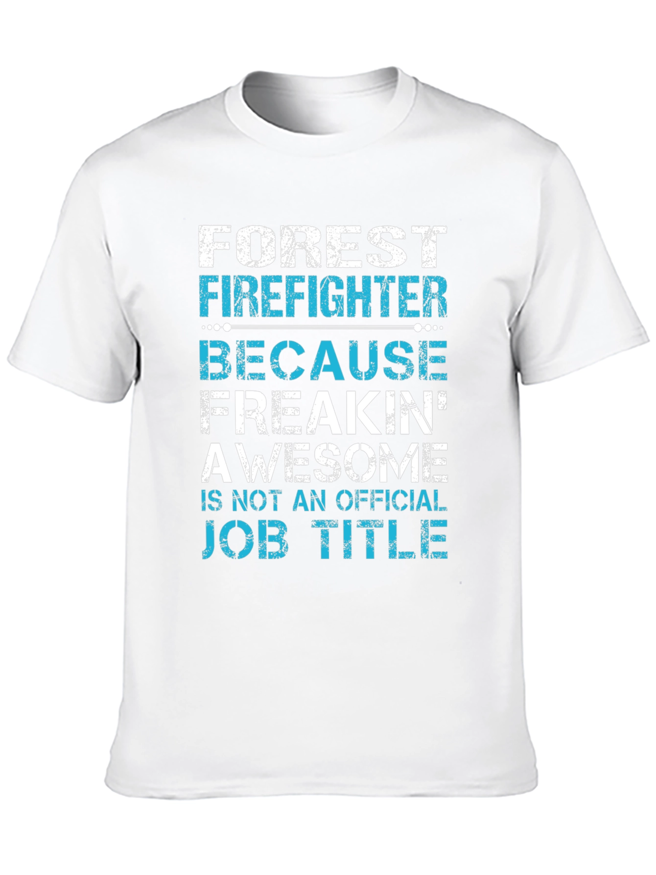 Forest Firefighter Awesome Job Title T-Shirt