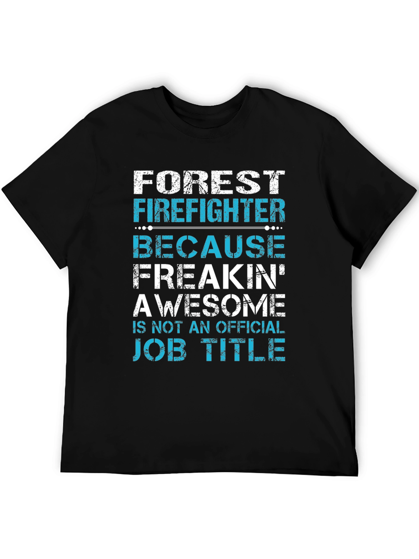 Forest Firefighter Awesome Job Title T-Shirt