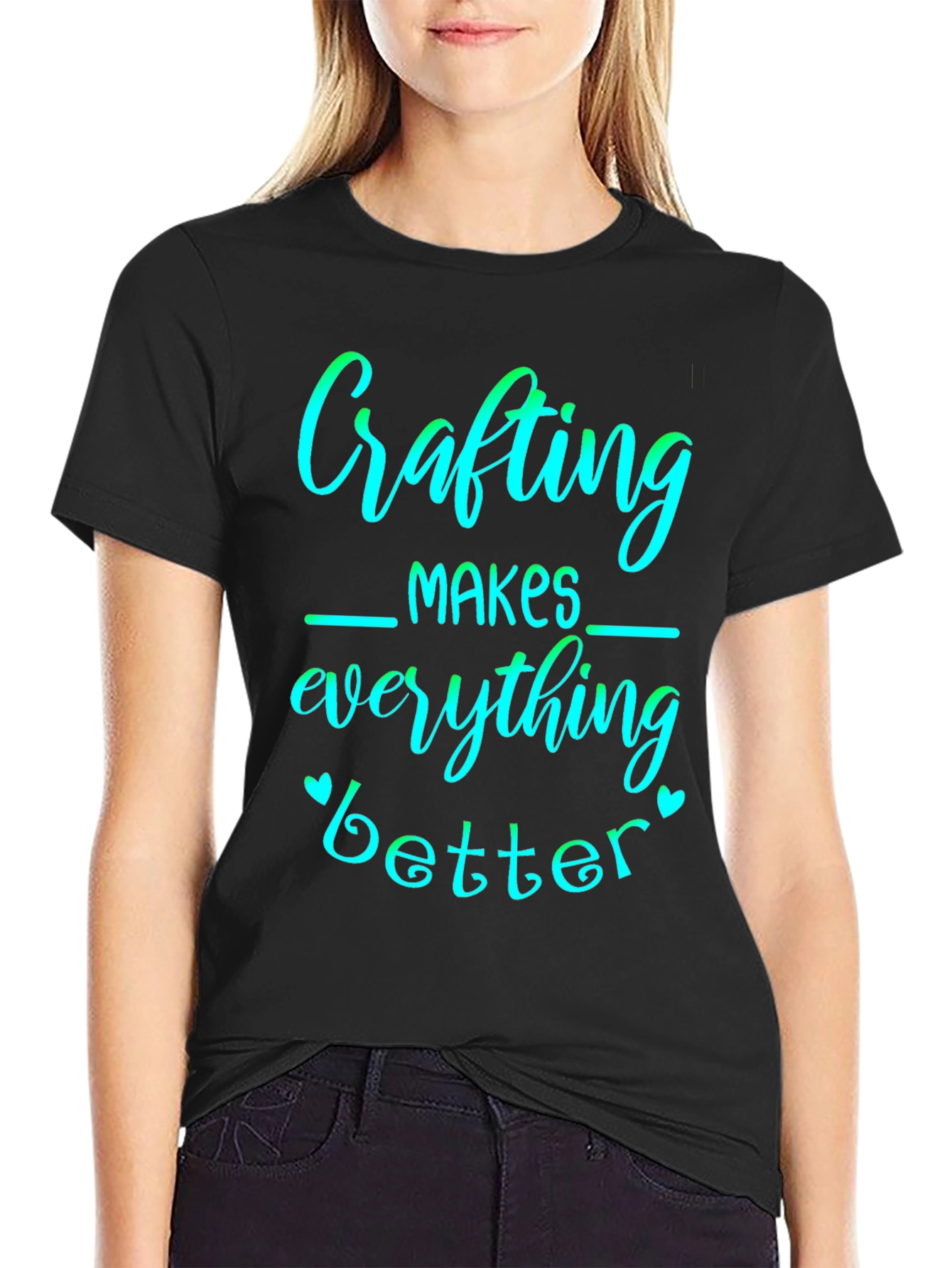 Crafting Makes Everything Better Graphic Tee