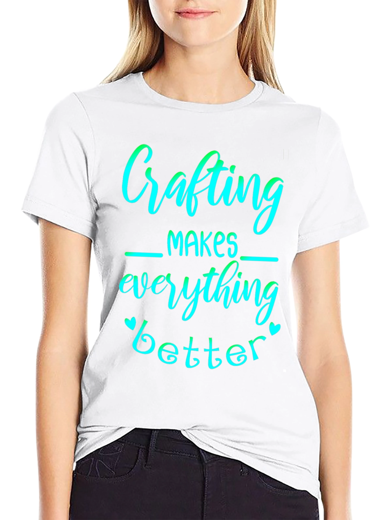 Crafting Makes Everything Better Graphic Tee