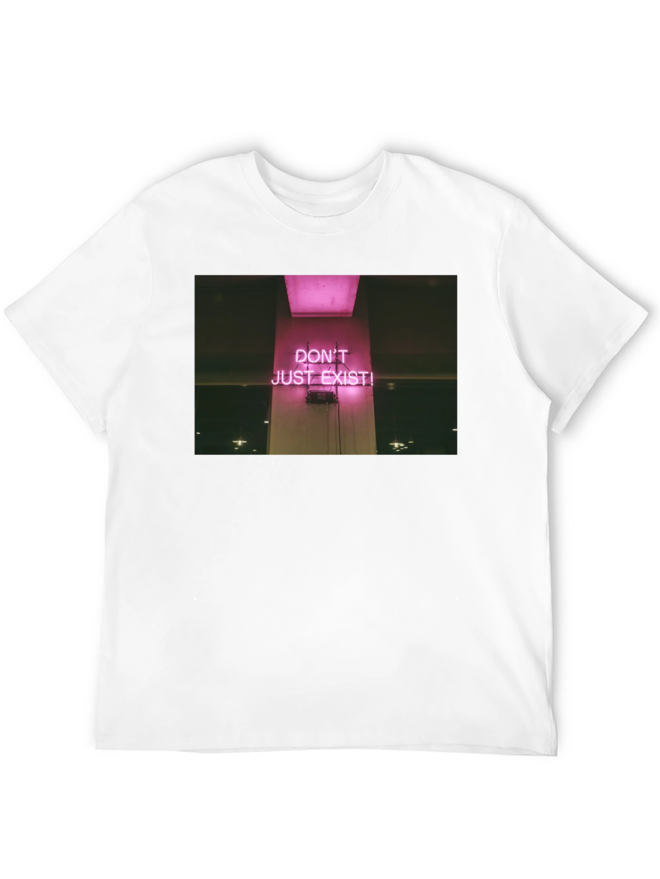 Dont Just Exist! Graphic T-Shirt - Trendy Slogan Tee