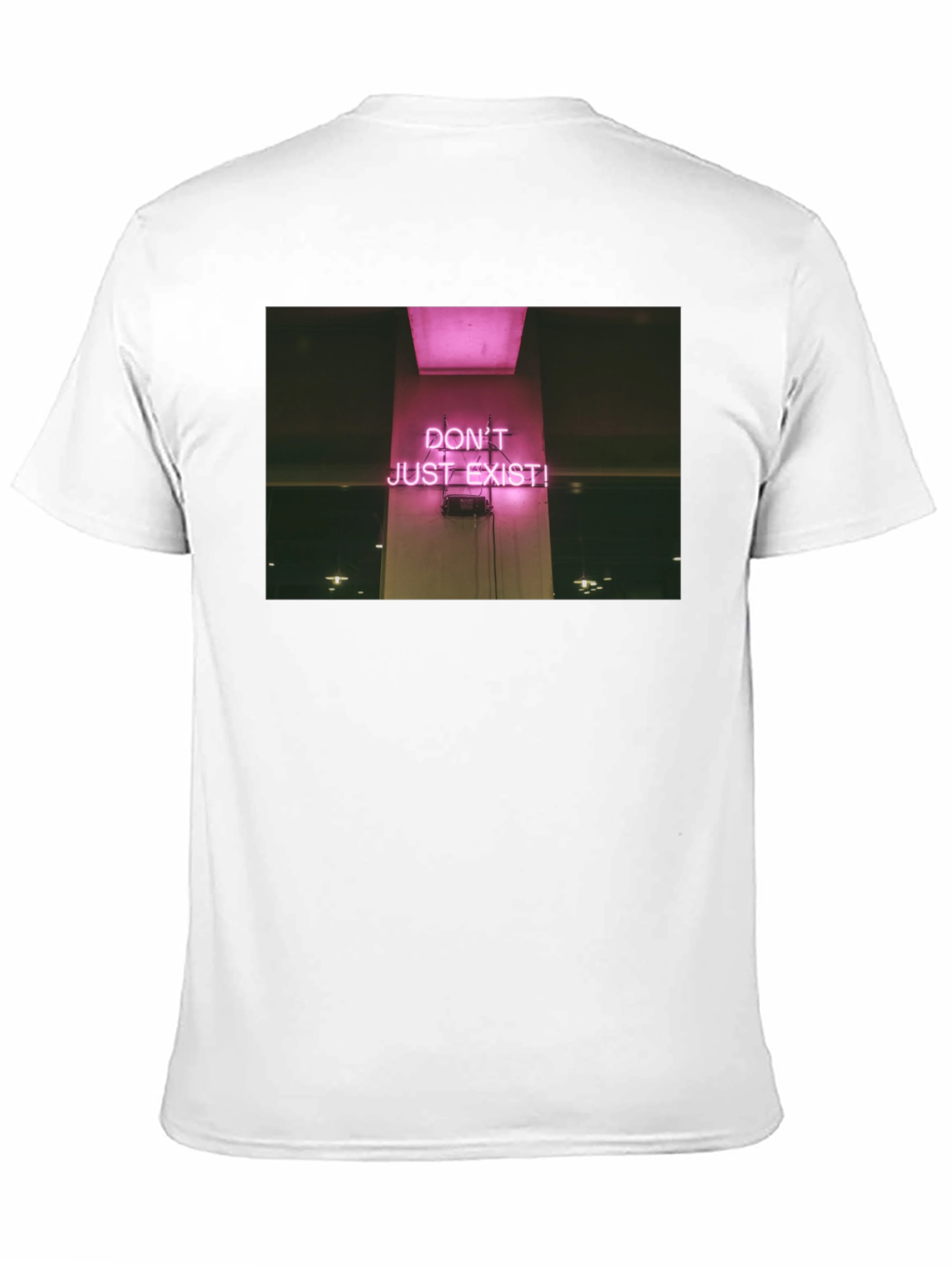 Dont Just Exist! Graphic T-Shirt - Trendy Slogan Tee