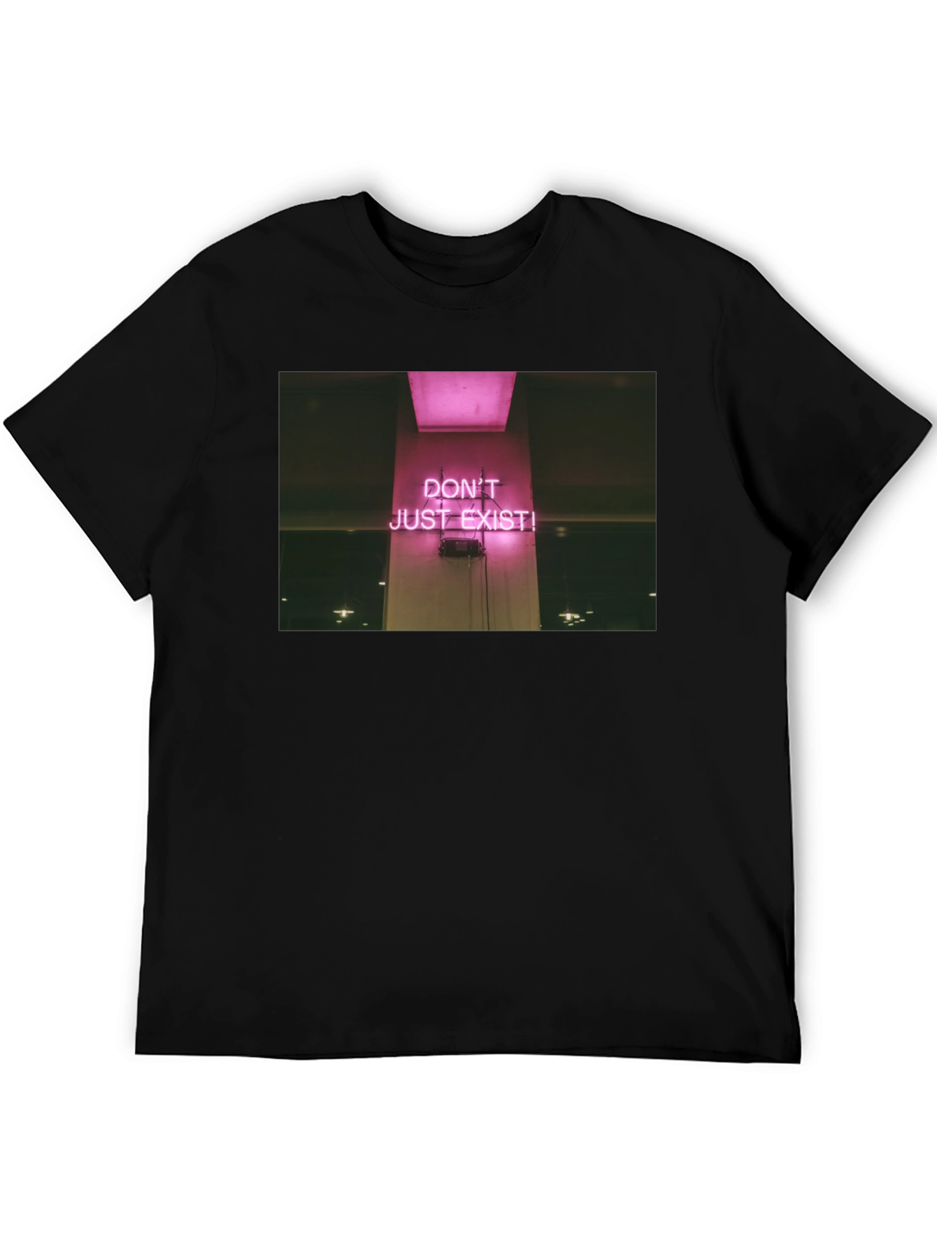 Dont Just Exist! Graphic T-Shirt - Trendy Slogan Tee