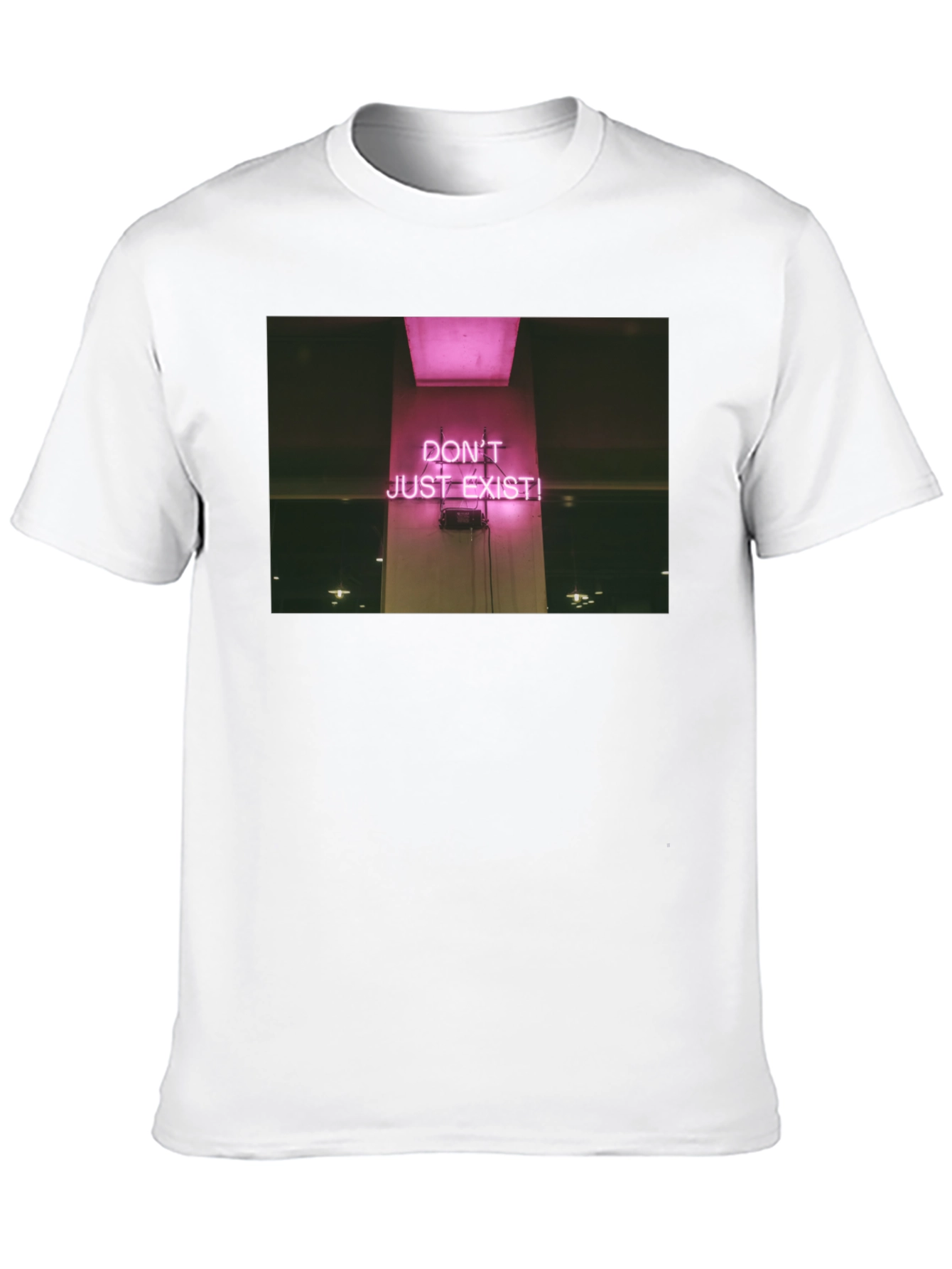 Dont Just Exist! Graphic T-Shirt - Trendy Slogan Tee