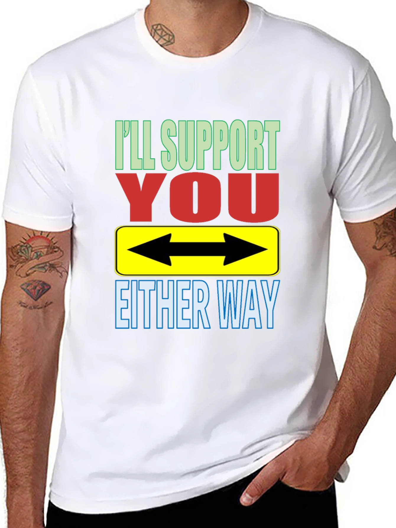 Ill Support You Either Way T-Shirt