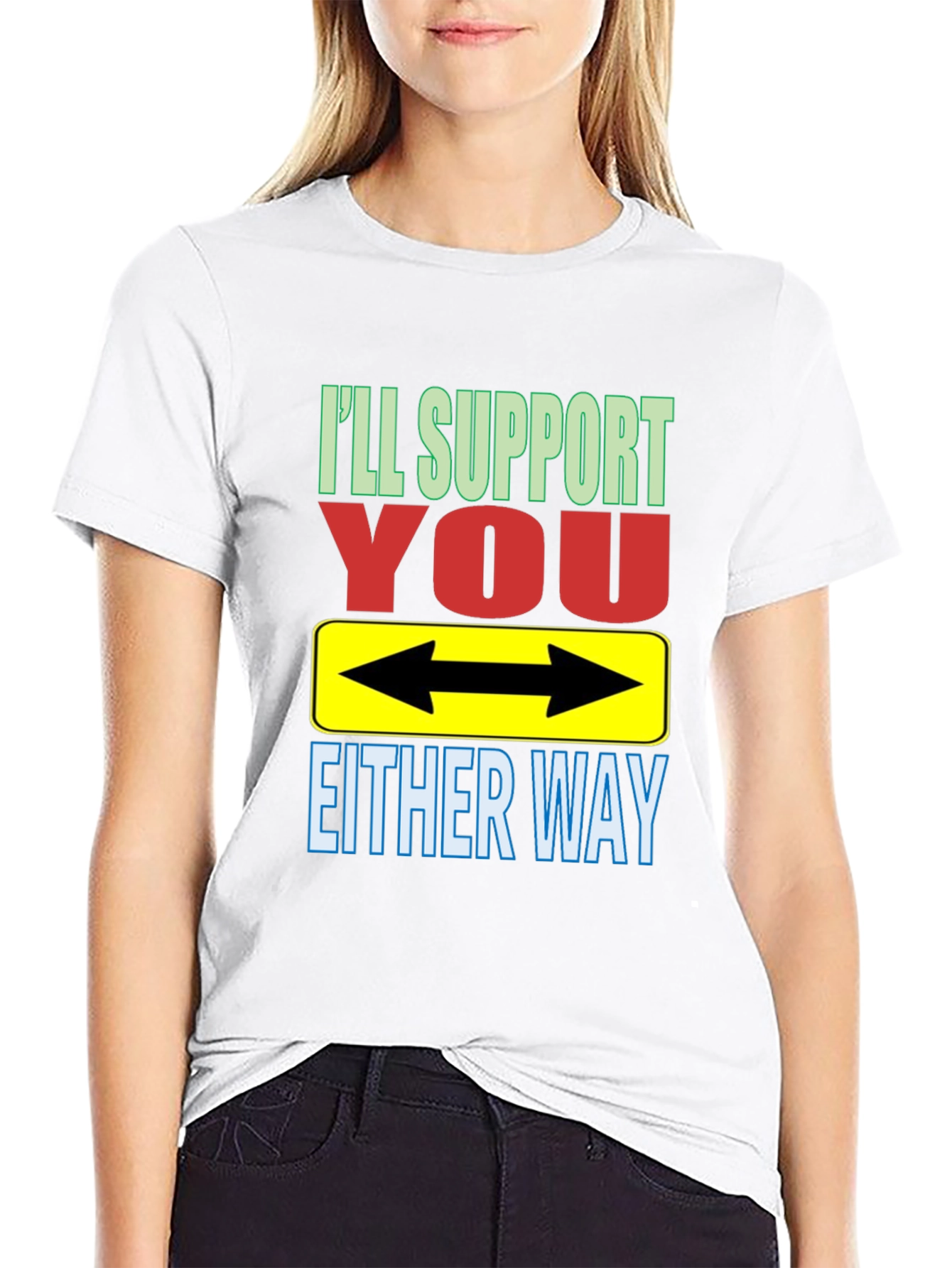 Ill Support You Either Way T-Shirt