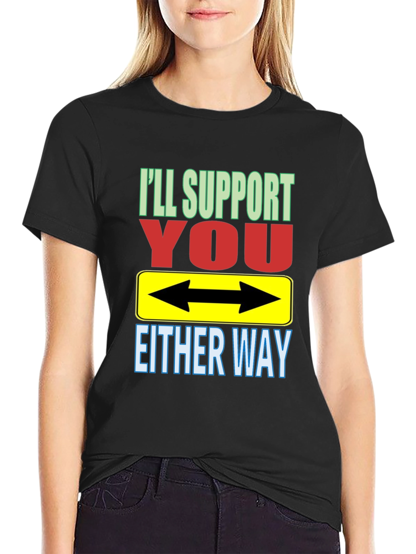 Ill Support You Either Way T-Shirt