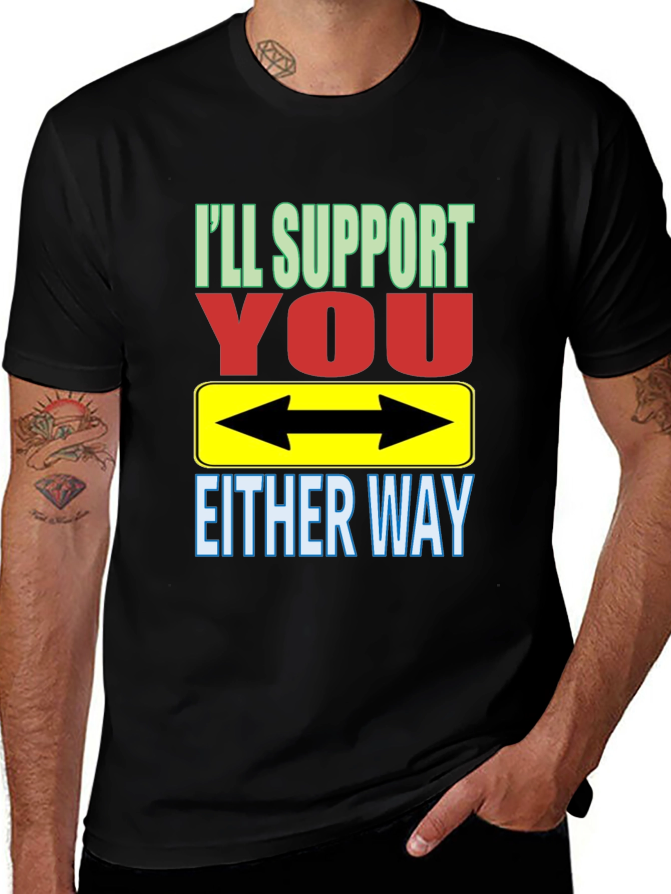 Ill Support You Either Way T-Shirt