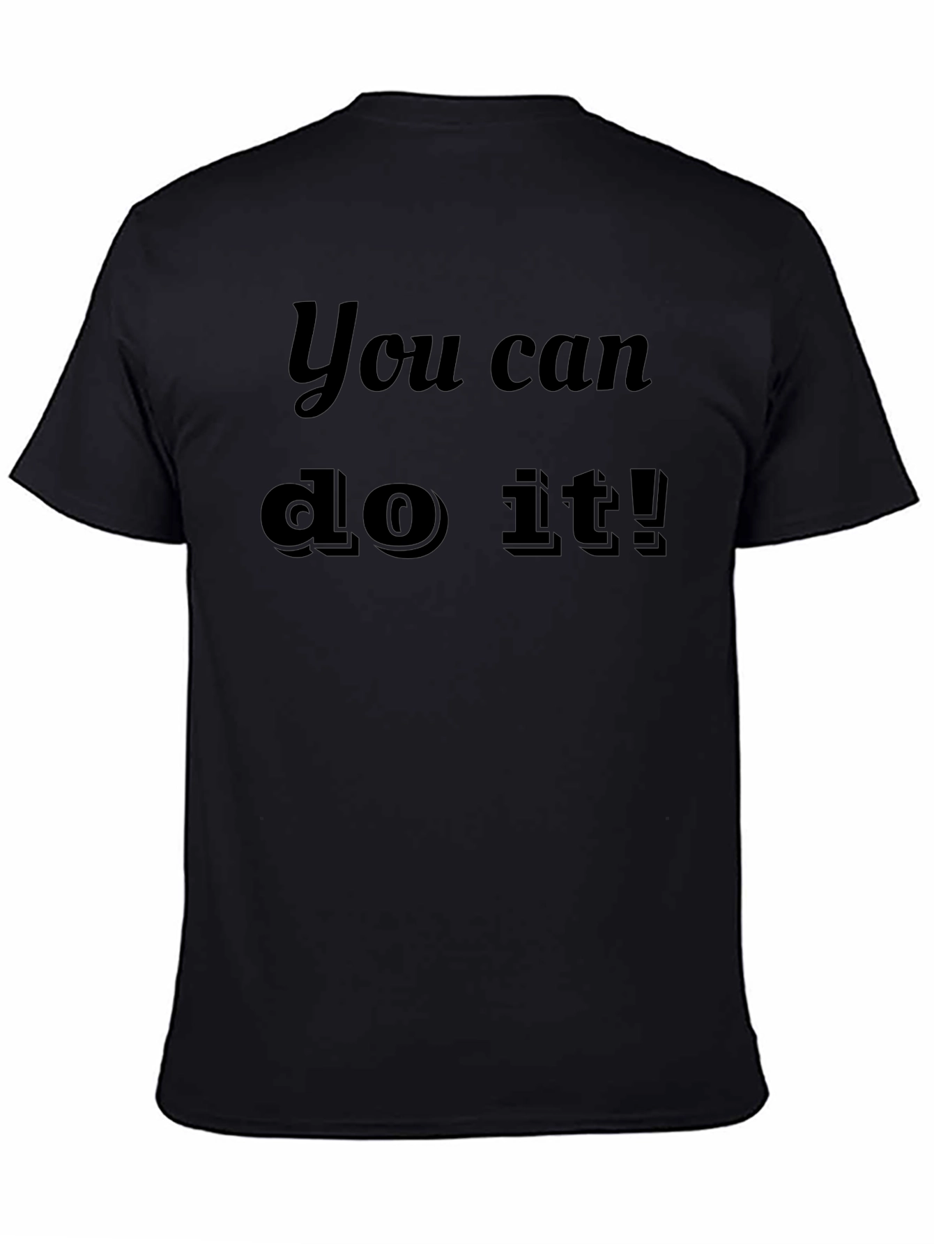 Motivational You Can Do It! Black T-Shirt