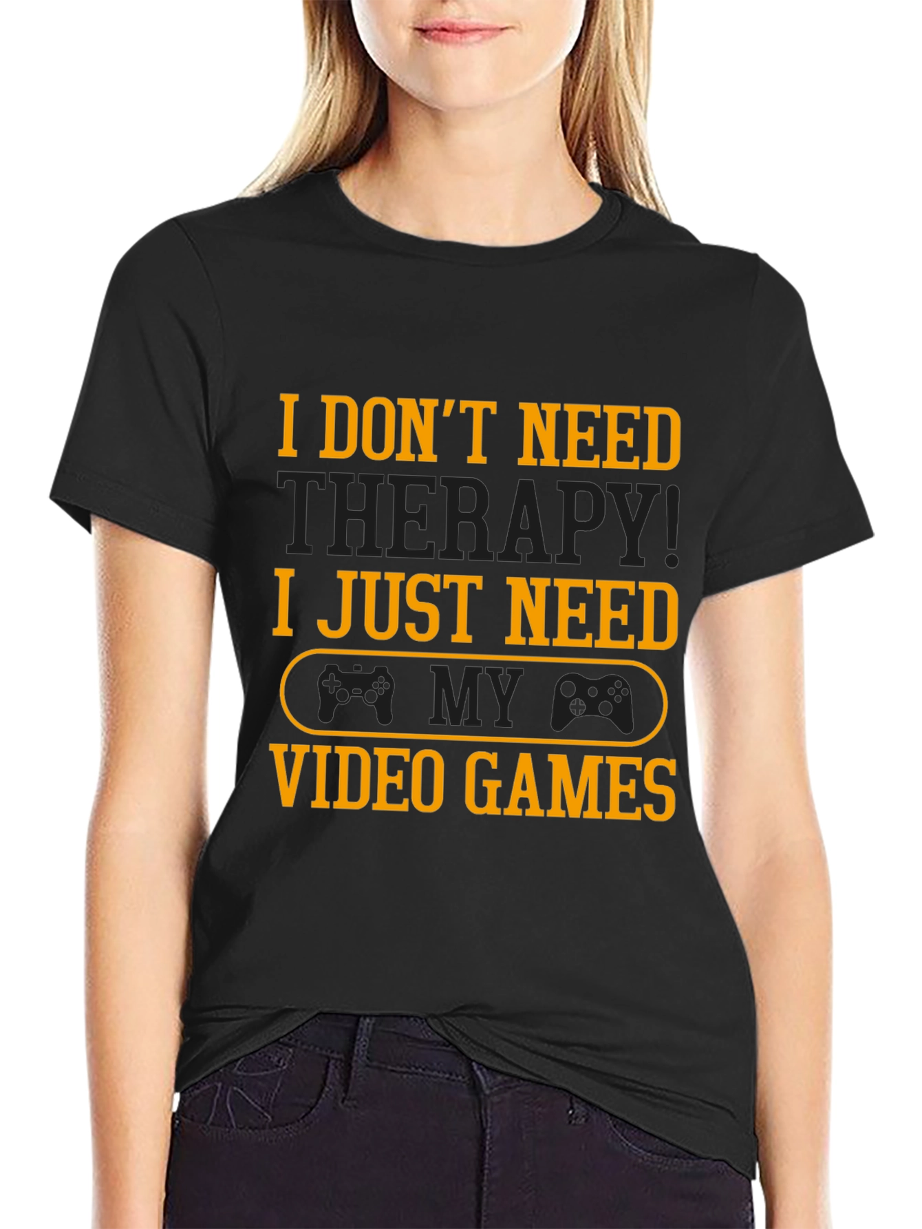 Funny Gamer T-Shirt - I Just Need Video Games!