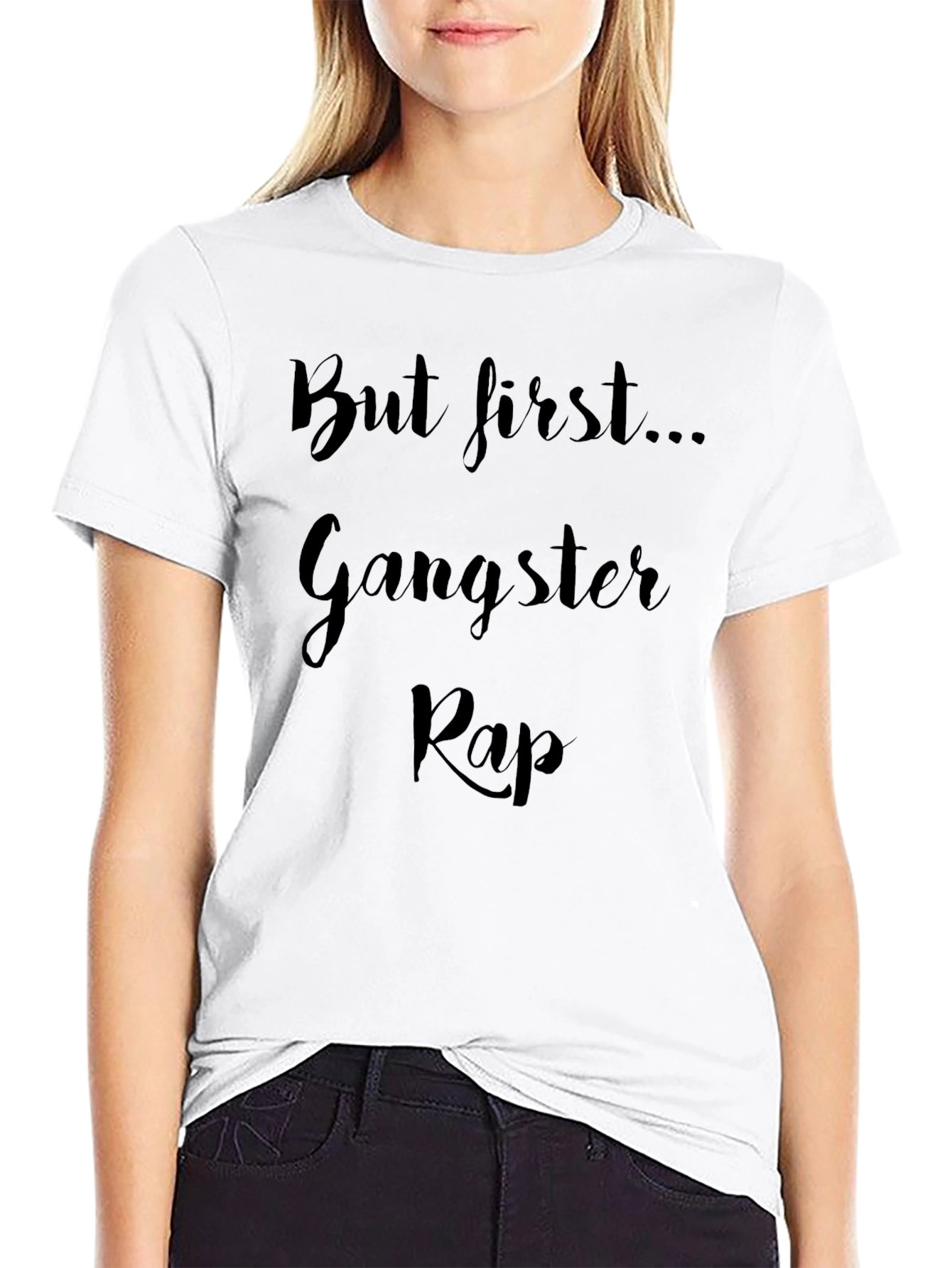 But First Gangster Rap T-Shirt