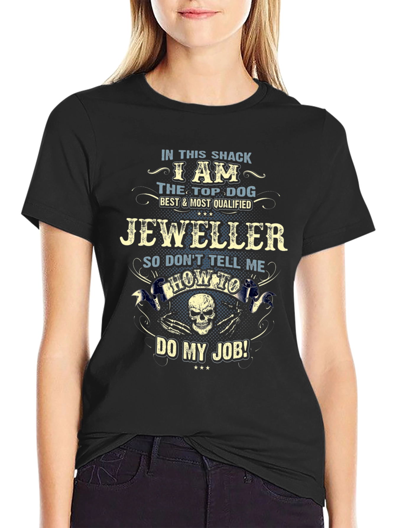 I Am The Top Dog Jeweller T-Shirt