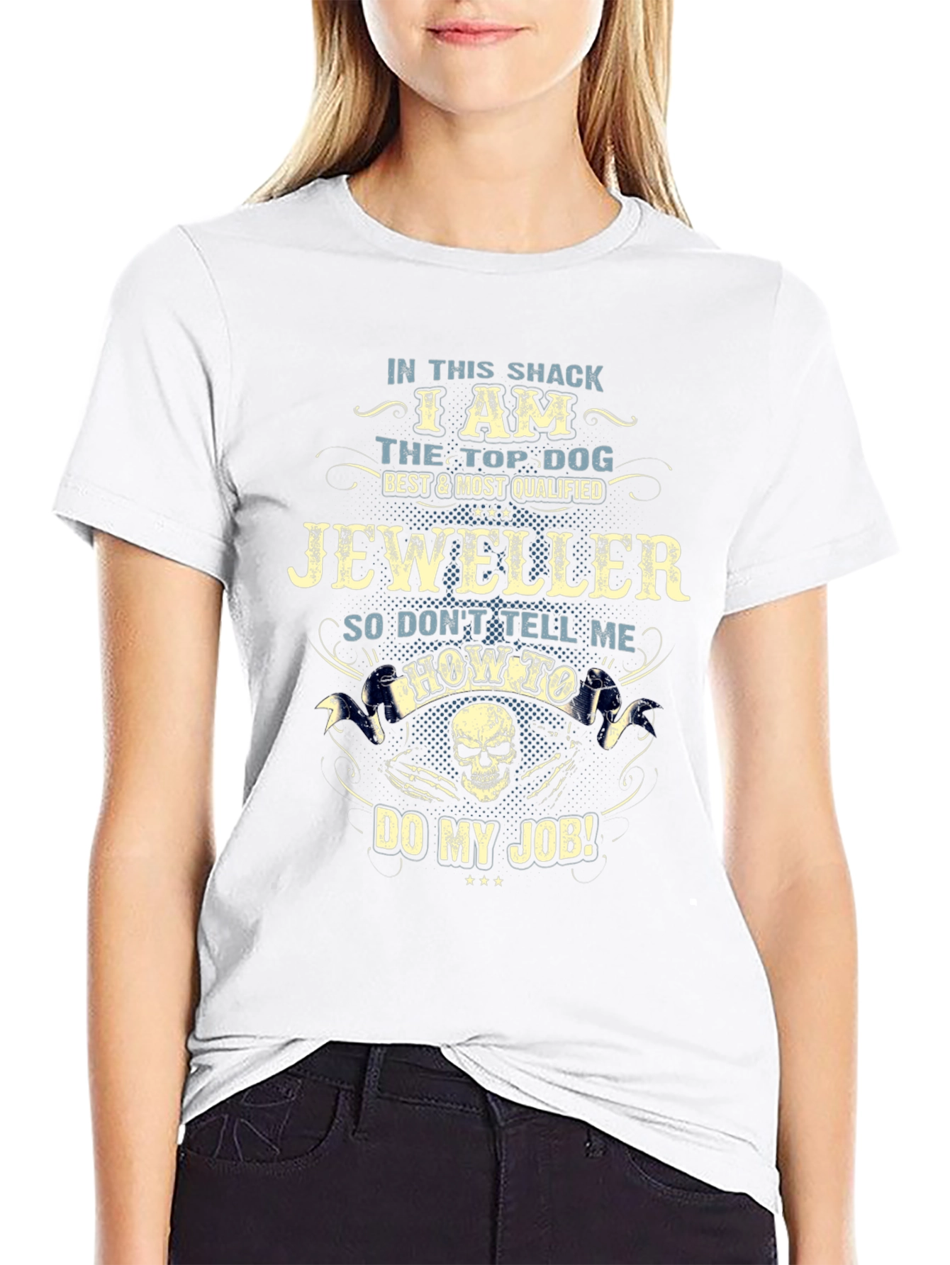 I Am The Top Dog Jeweller T-Shirt