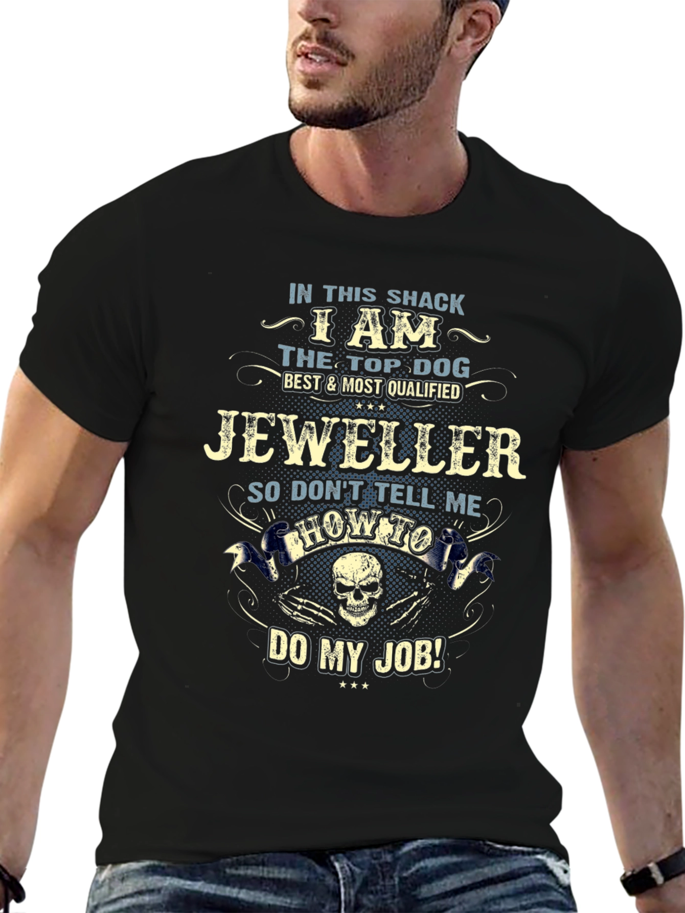 I Am The Top Dog Jeweller T-Shirt