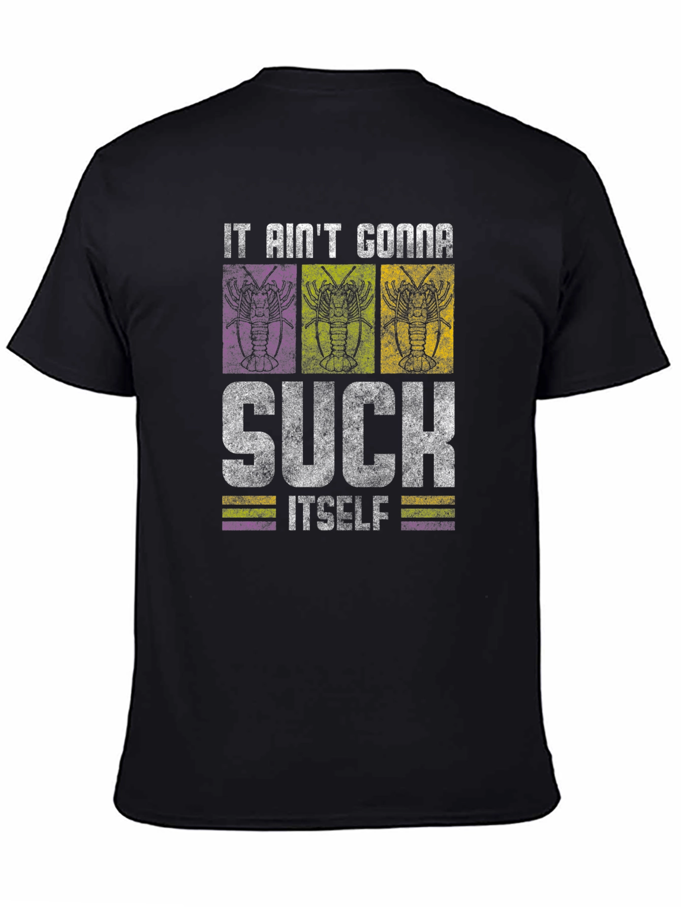 It Aint Gonna Suck Itself Crawfish T-Shirt