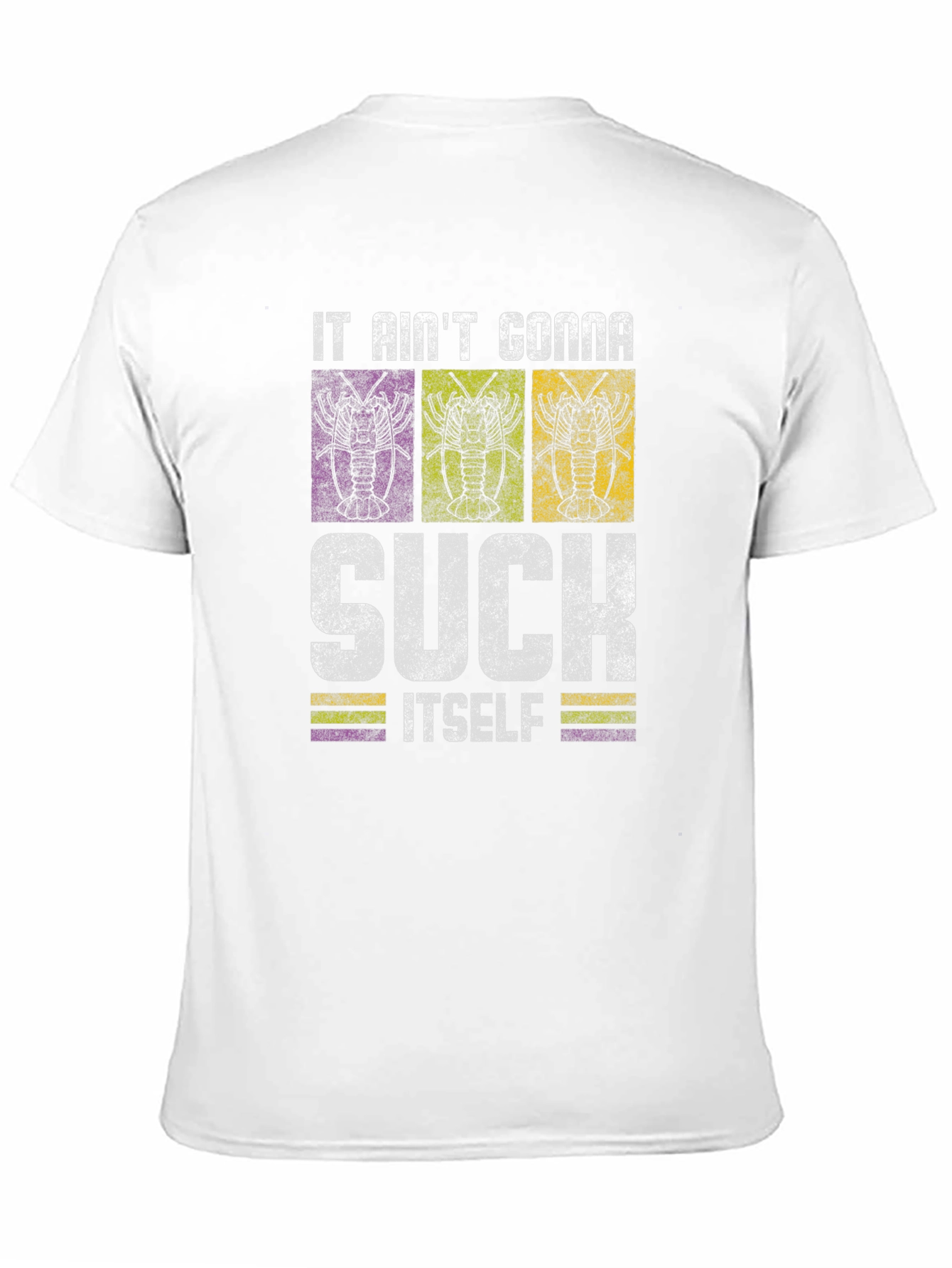 It Aint Gonna Suck Itself Crawfish T-Shirt