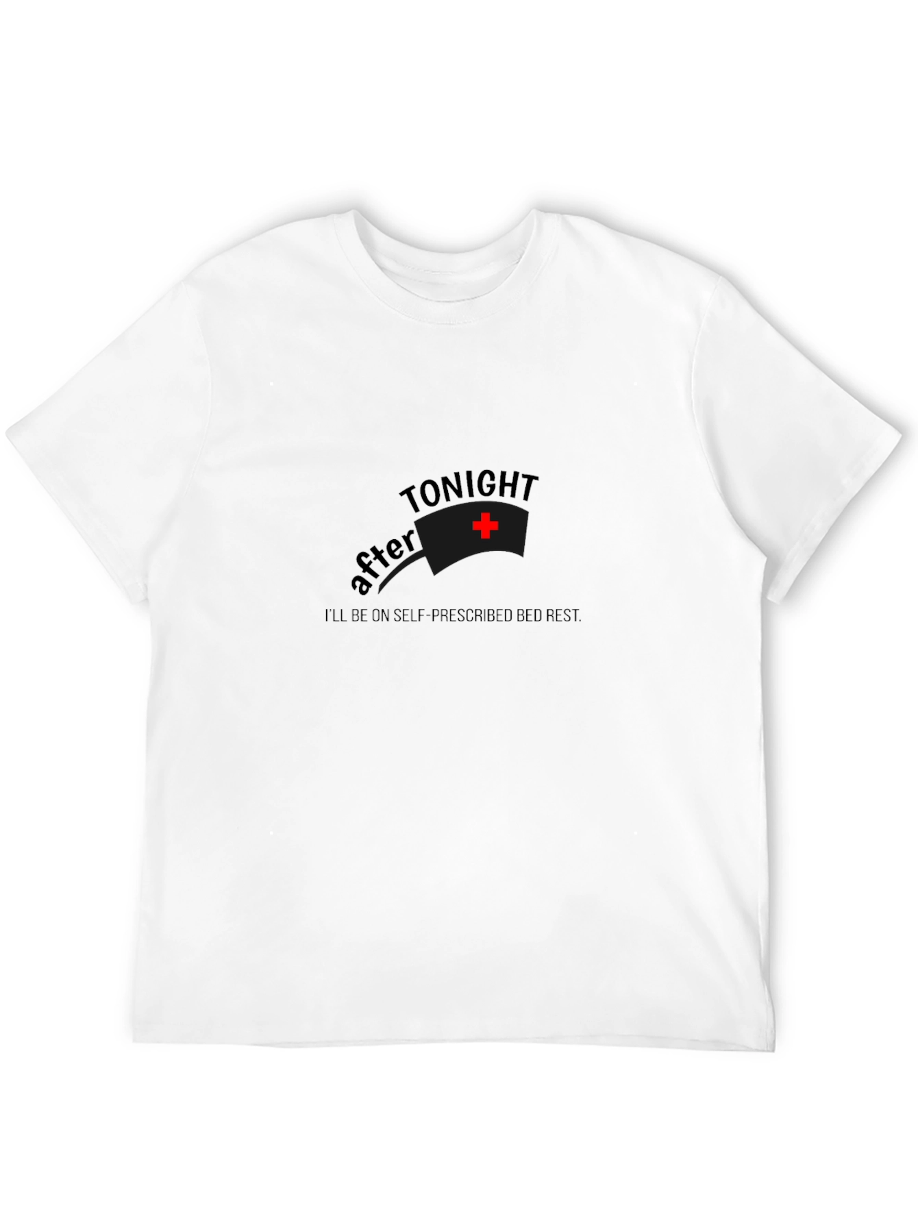After Tonight Bed Rest T-Shirt
