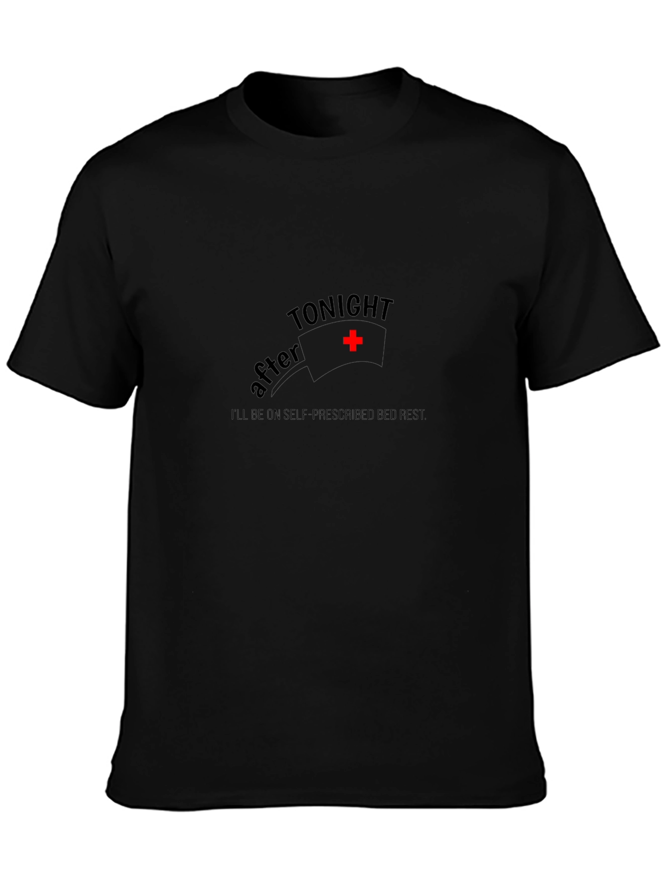After Tonight Bed Rest T-Shirt