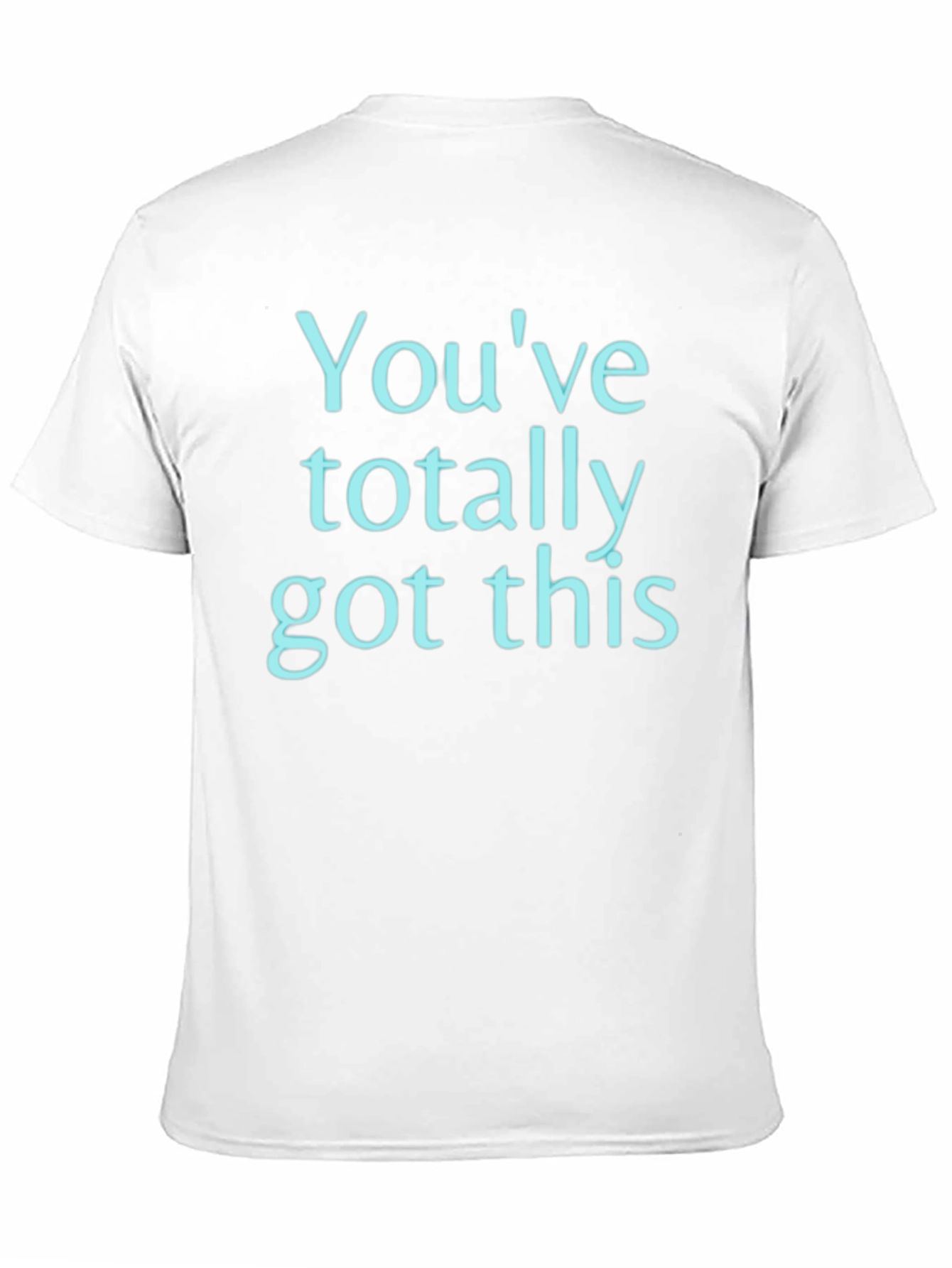 Motivational Graphic Tee - Youve Totally Got This!